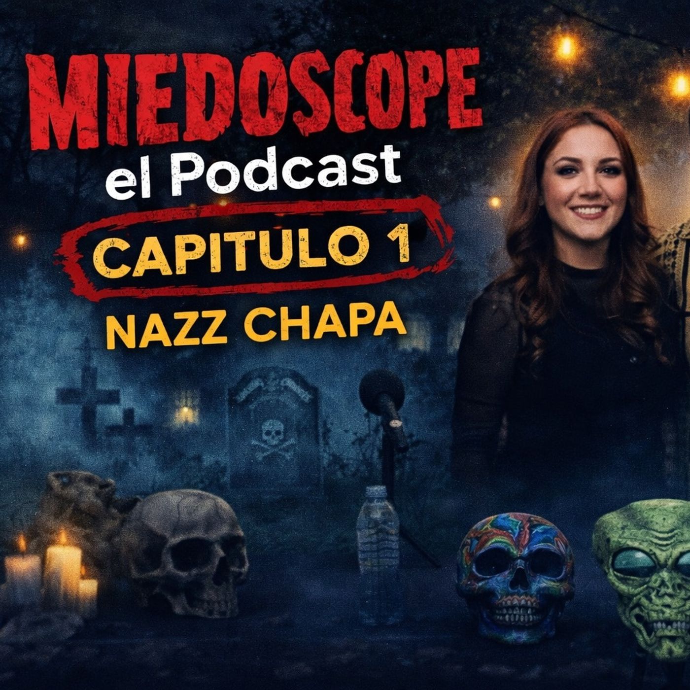 Miedoscope el Podcast Capitulo 1 Nazz Chapa