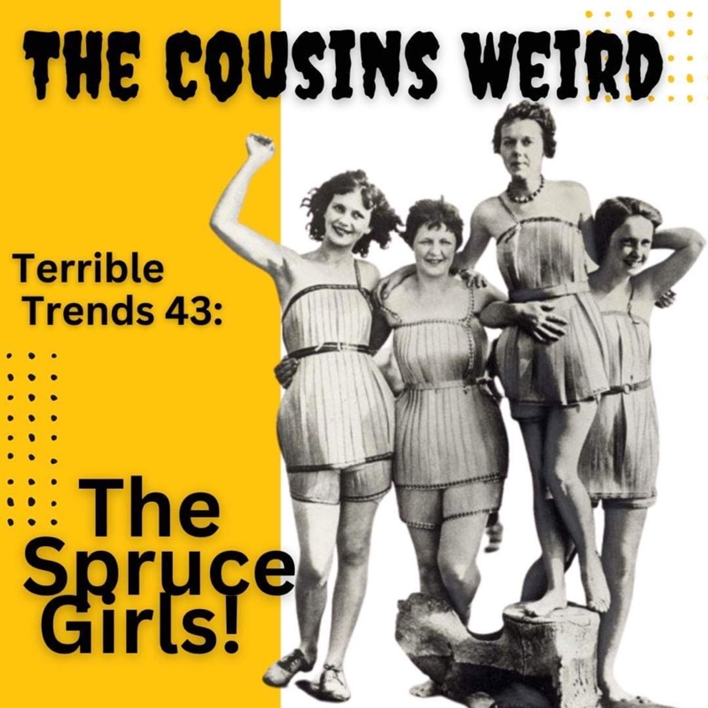 Terrible Trends #43:The Spruce Girls episode artwork