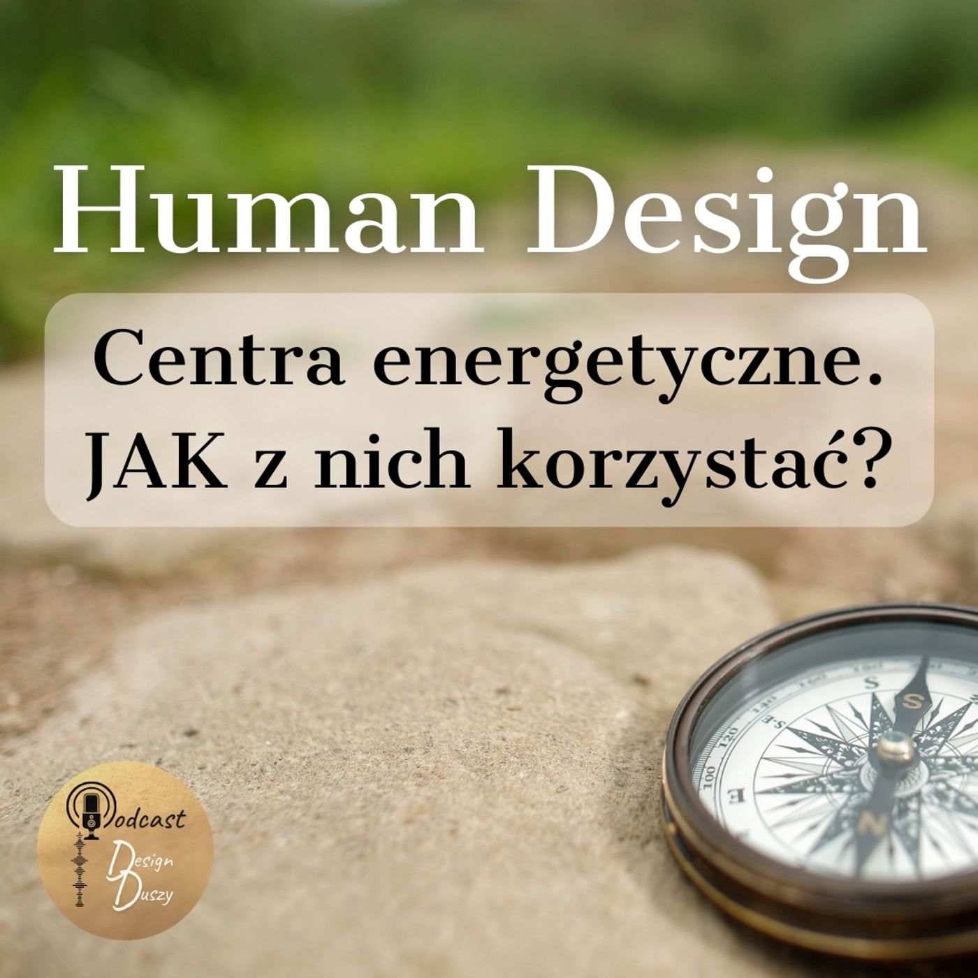 Human Design. Centra energetyczne. Jak z nich korzystać? episode artwork