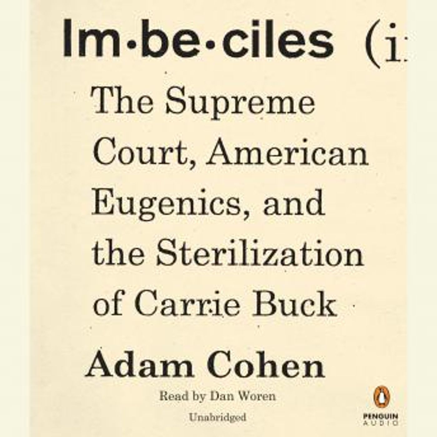 Imbeciles: The Supreme Court, American Eugenics, and the Sterilization of Carrie Buck by Adam Cohen episode artwork