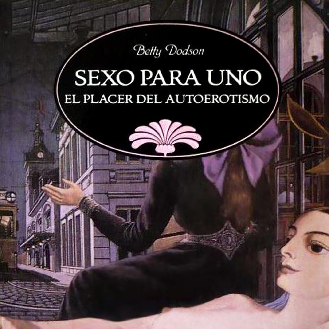 (Resumen) Sexo para uno - Betty Dodson