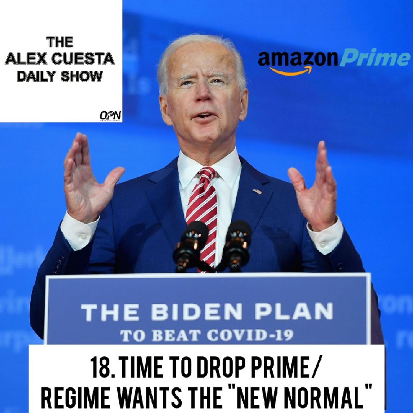 [Daily Show] 18. Time to Drop Prime/Regime Wants the "New Normal" episode artwork