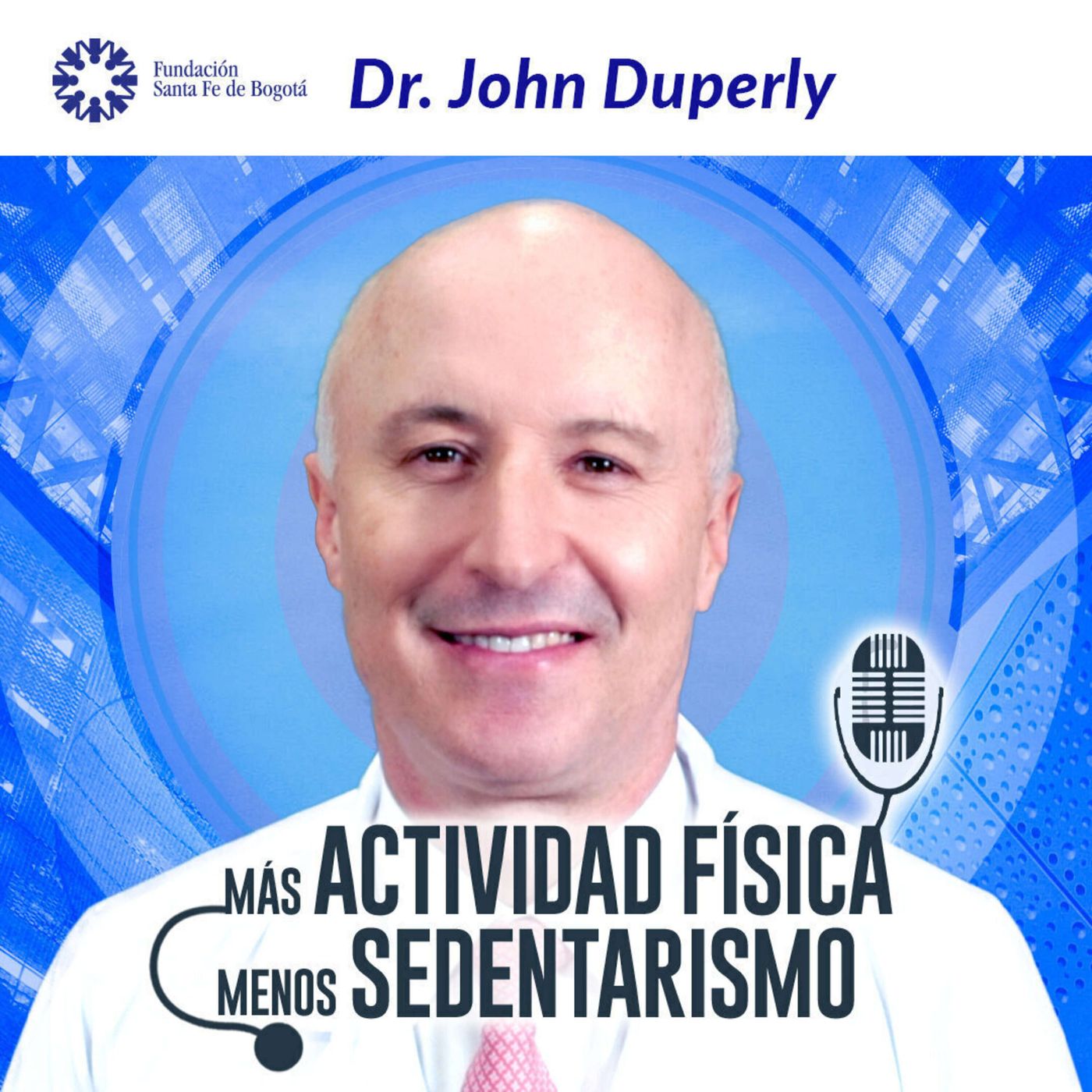 #74 Más Actividad Física Menos Sedentarismo - Dr. John Duperly episode artwork