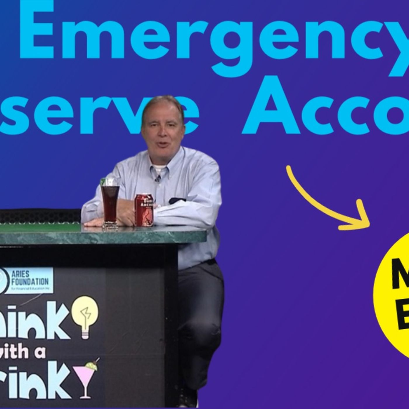 ARIES Foundation Think With A Drink - Emergency Reserve Accounts