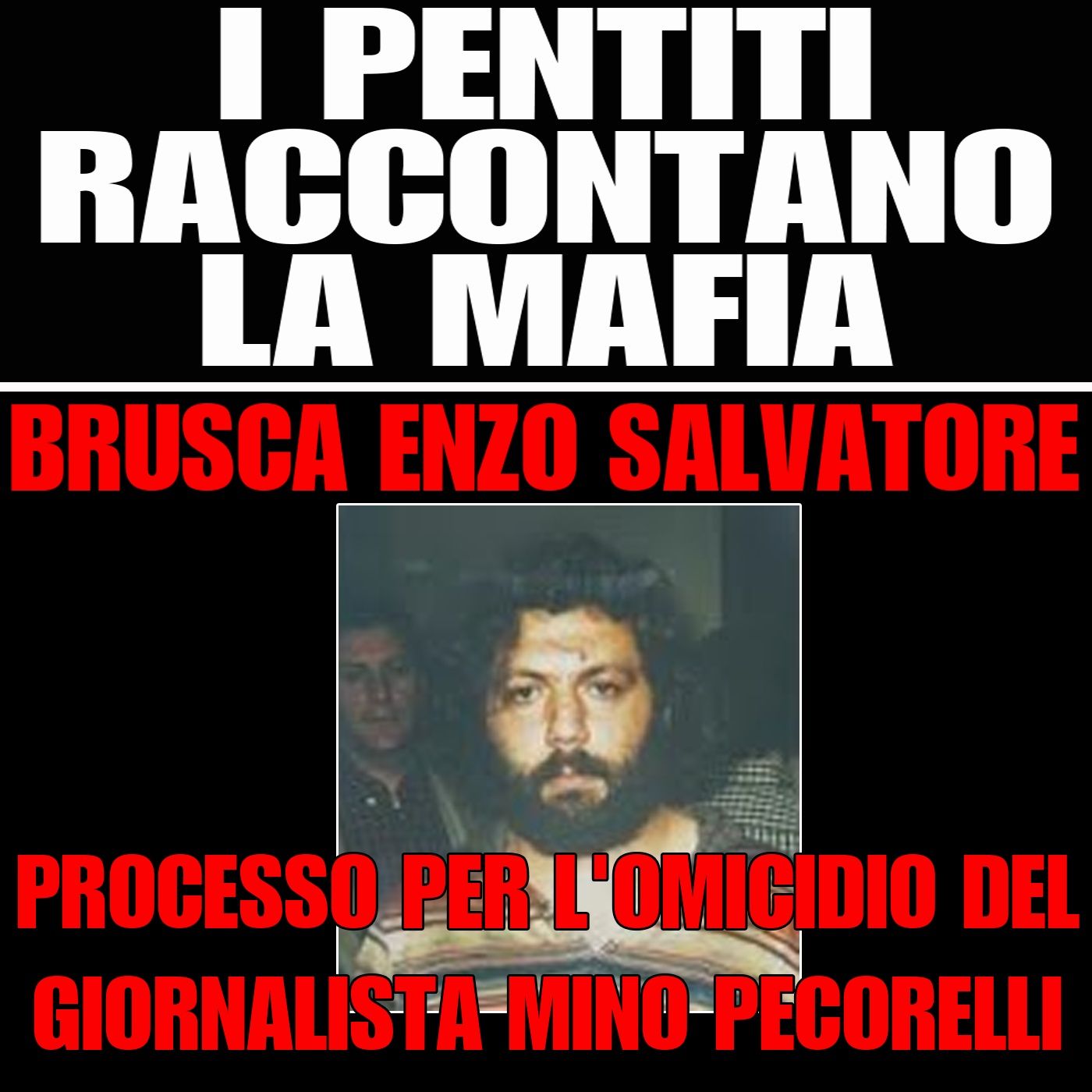I pentiti raccontano la mafia