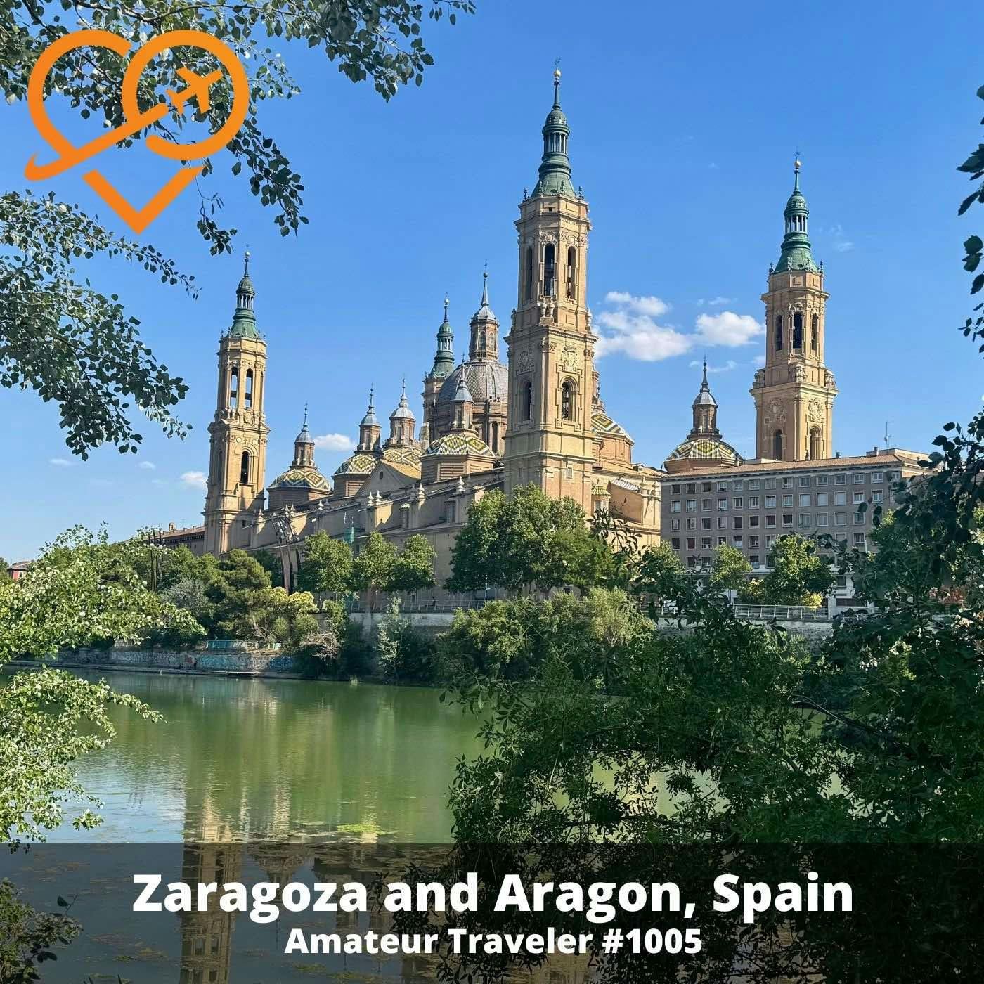 AT#1005 - Zaragoza and Aragon, Spain episode artwork