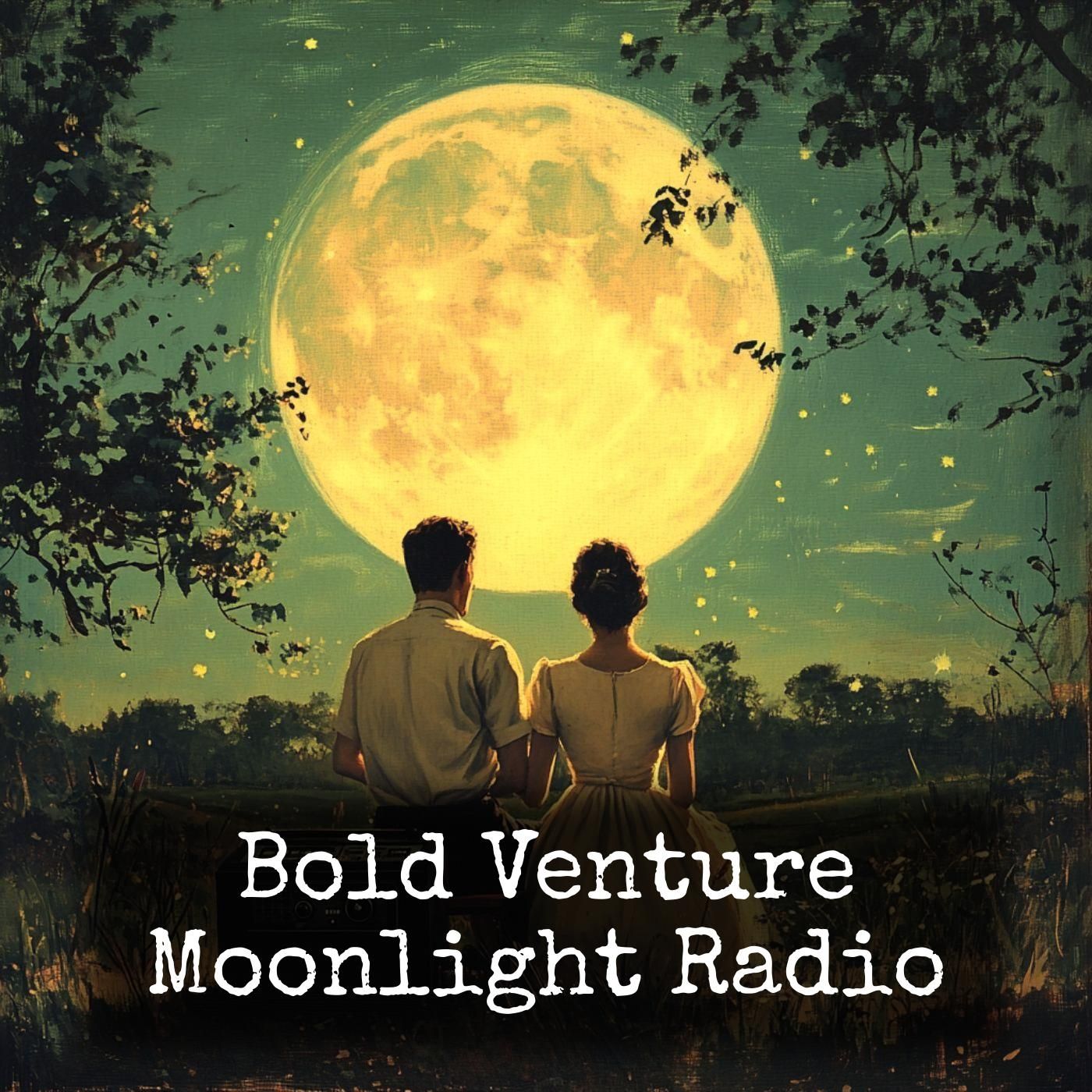 Bold Venture - Moonlight Radio podcast artwork
