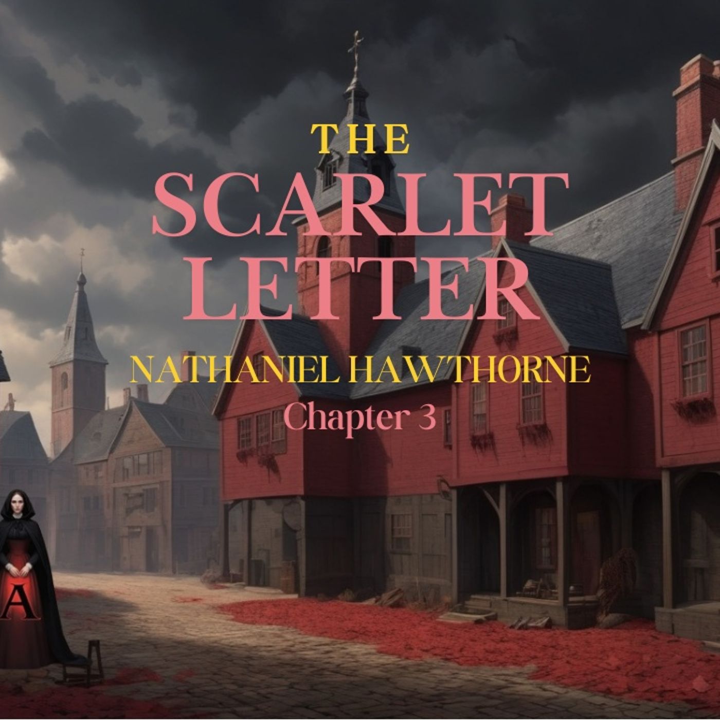 THE  SCARLET LETTER. BY  NATHANIEL HAWTHORNE. Chapter 3