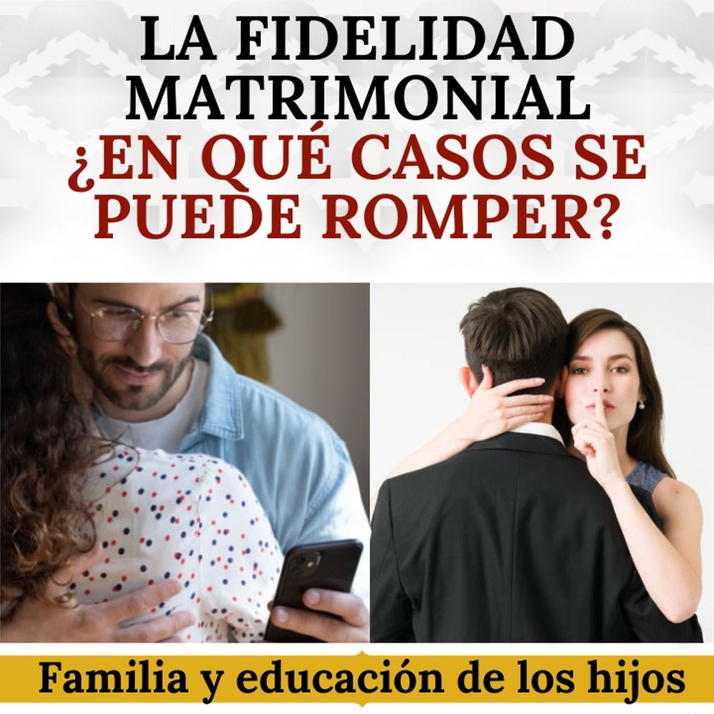 La fidelidad matrimonial, ¿en qué casos se puede romper?
