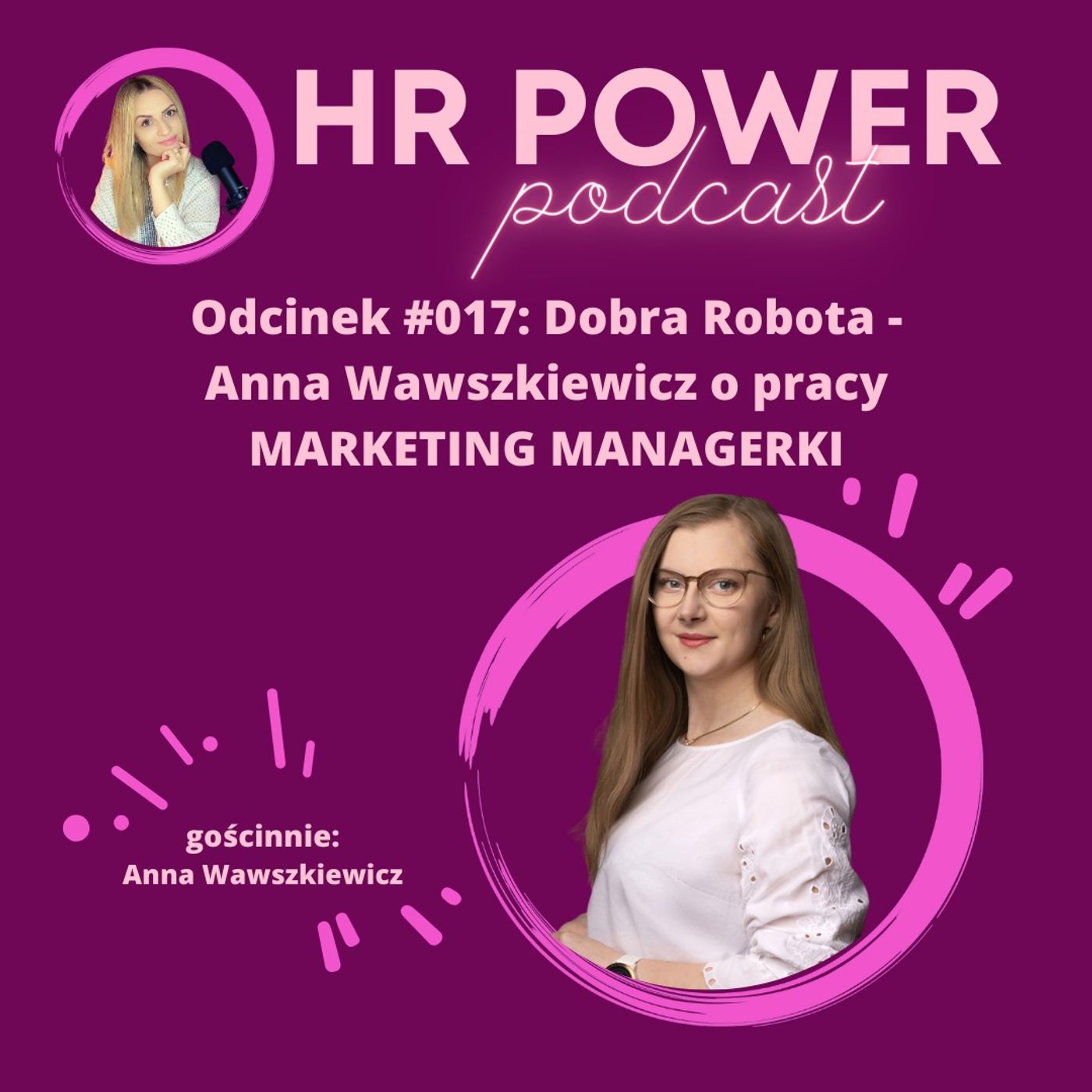 #017 Dobra Robota - Anna Wawszkiewicz o pracy MARKETING MANAGERKI #017 Dobra Robota - Anna Wawszkiewicz o pracy MARKETING MANAGERKI