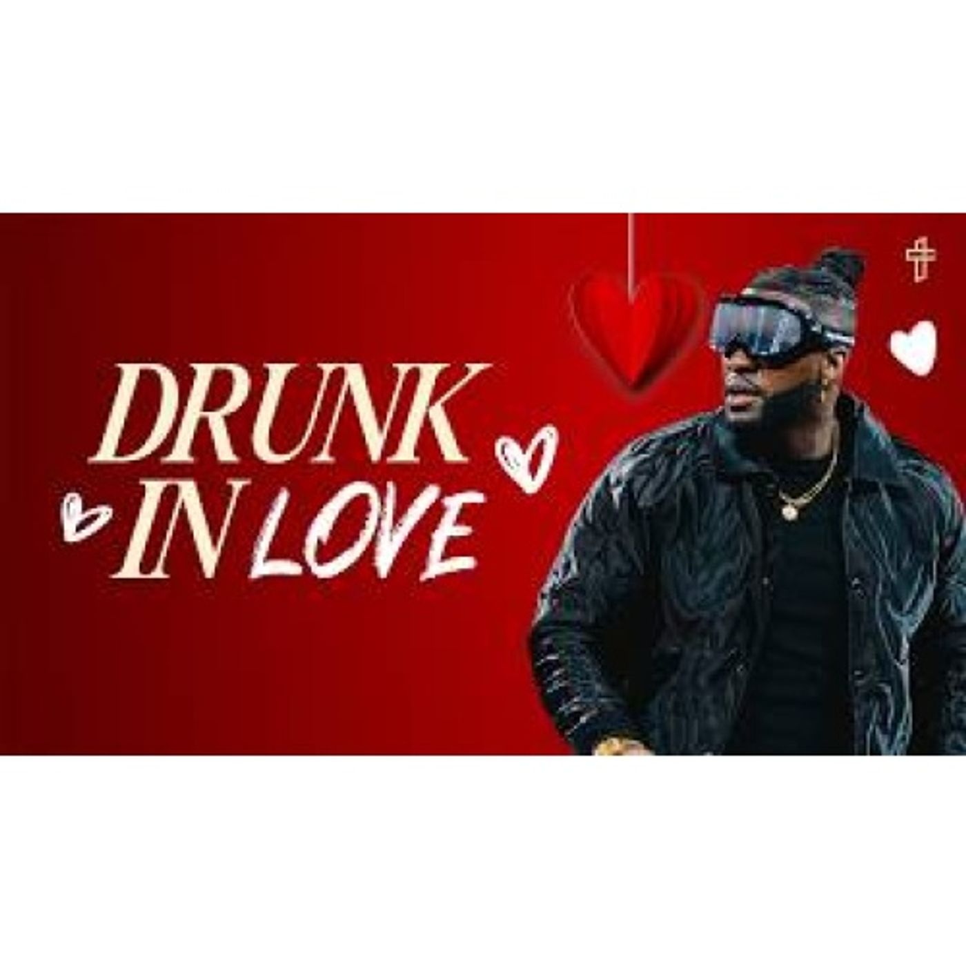 Michael Todd - Drunk In Love -  Relationship Goals_ In Real Life (Part 2) episode artwork