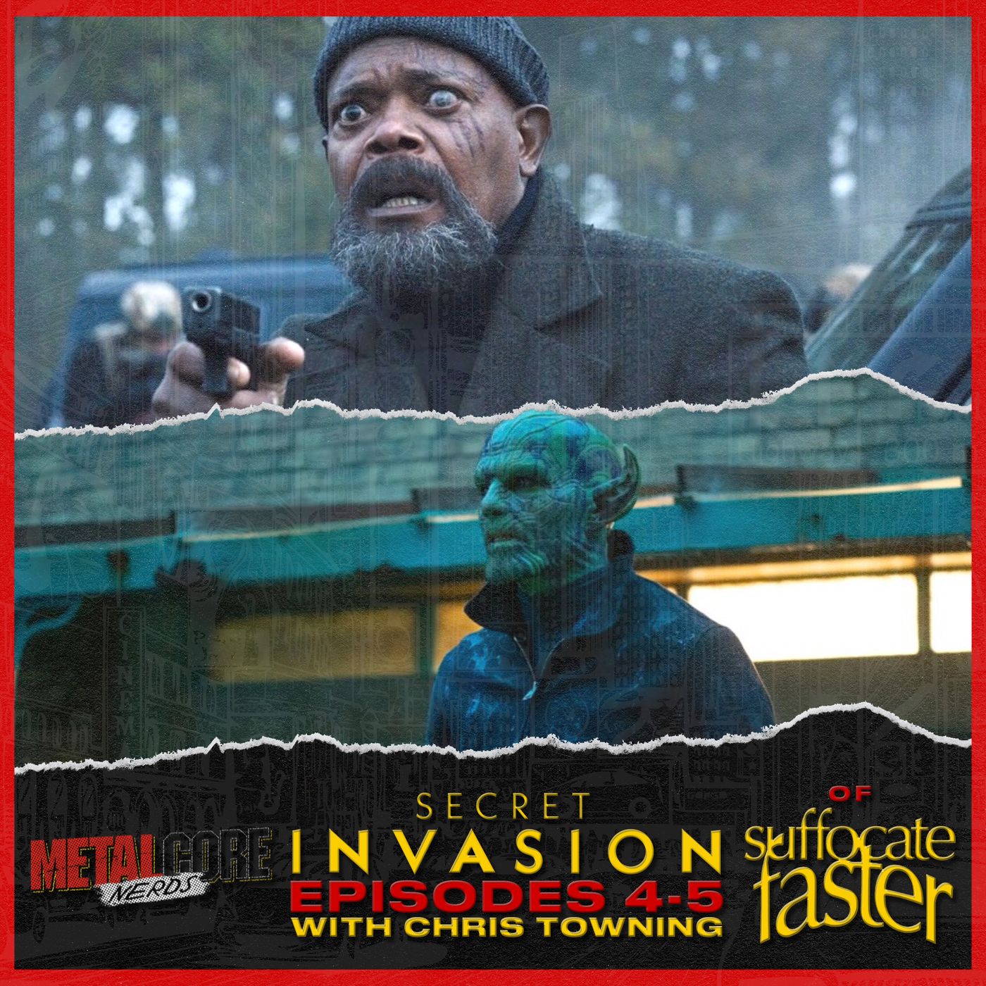 Secret Invasion Ep. 4-5 w/ Chris Towning of Suffocate Faster & Bury Your Dead