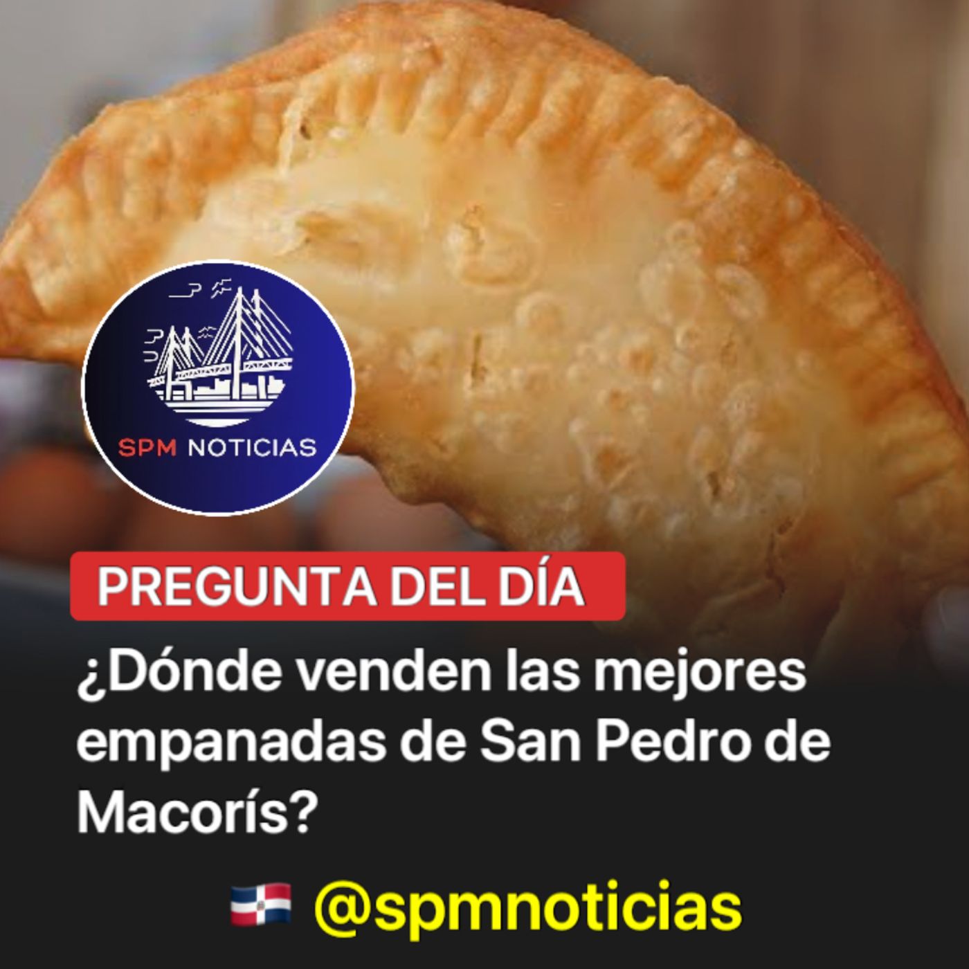 PREGUNTA DEL DÍA❓ ¿Dónde venden las mejores empanadas de San Pedro de Macorís? episode artwork