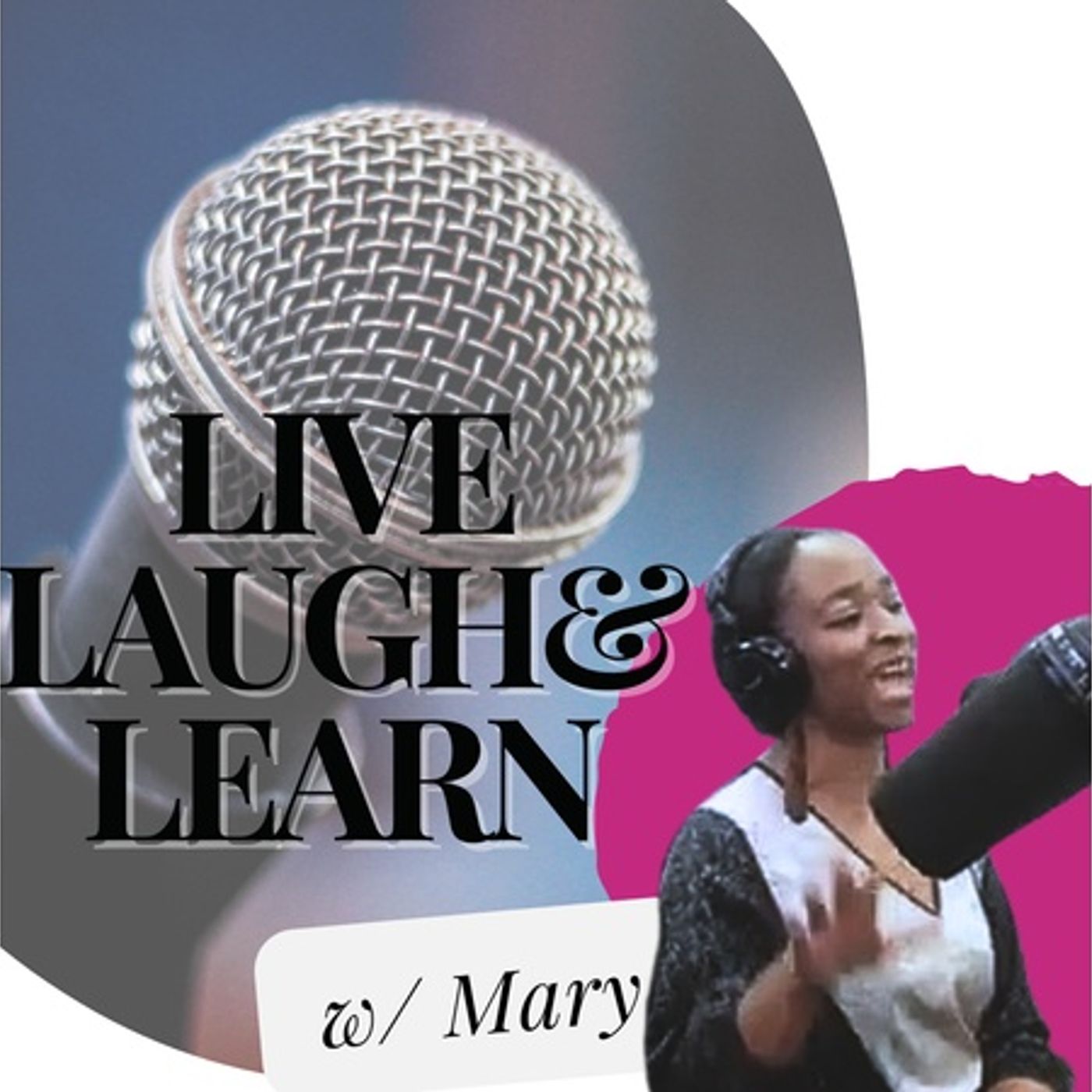 Live, Laugh & Learn W/ Mary
