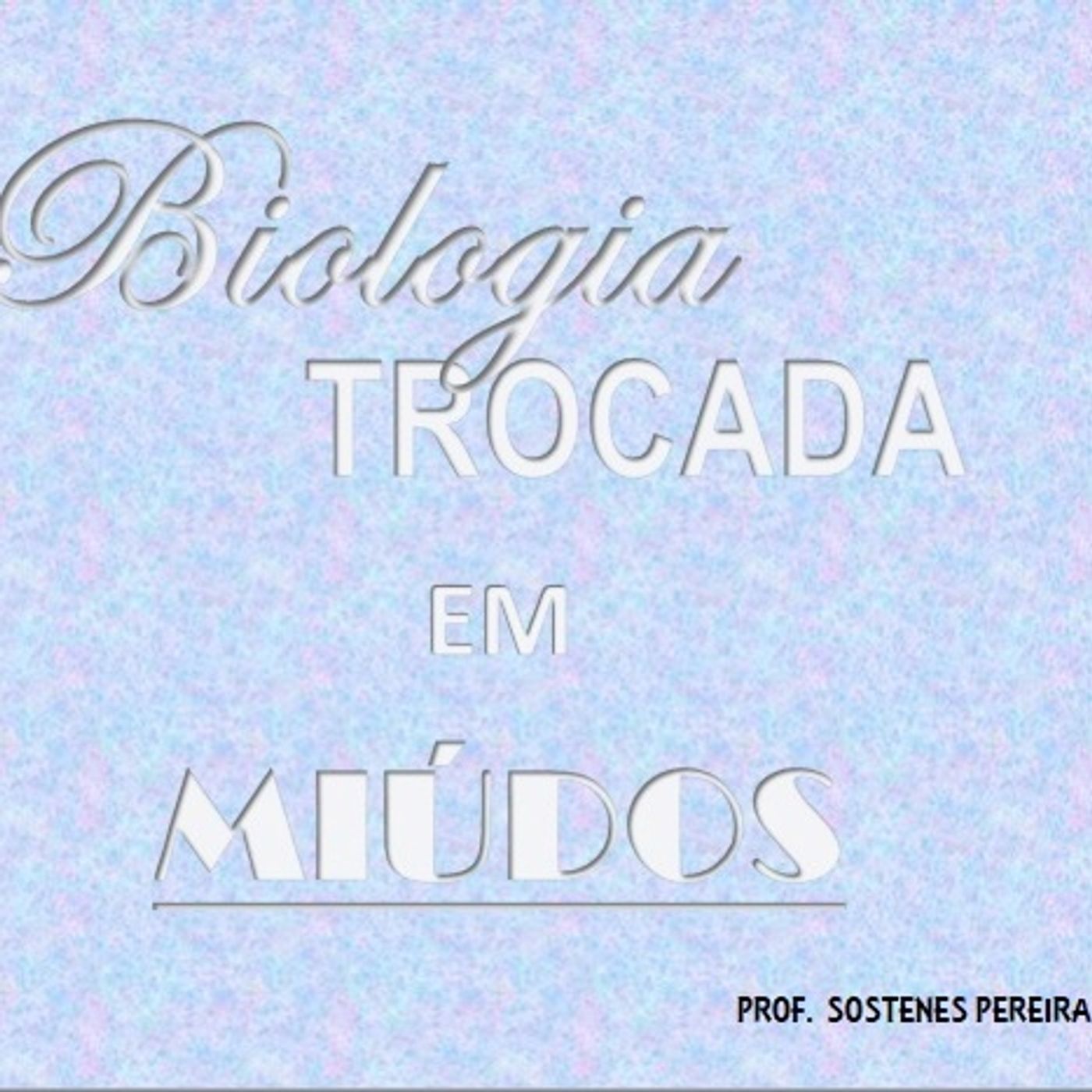 Biologia Trocada em Miúdos