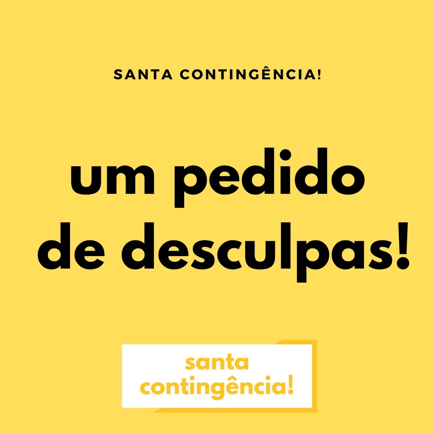 santa contingência!