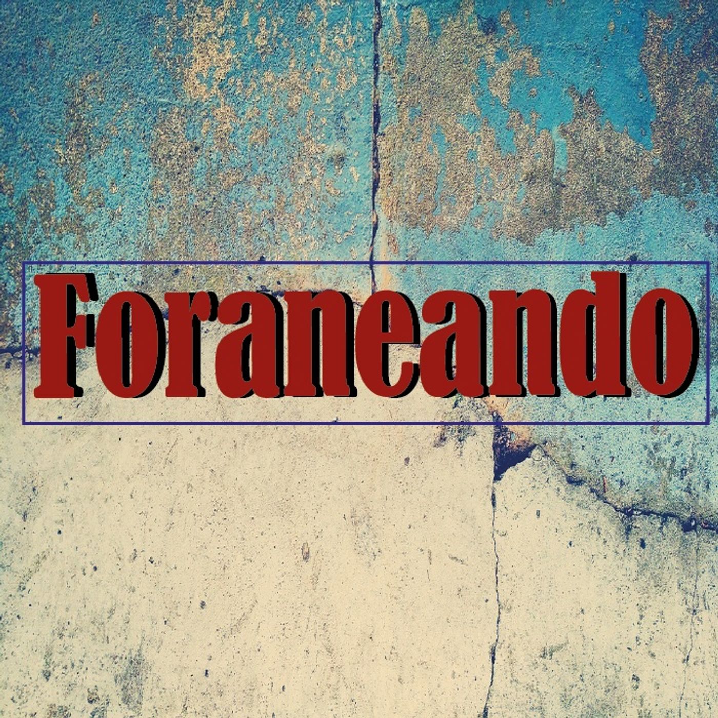 ForaneandoPodcast