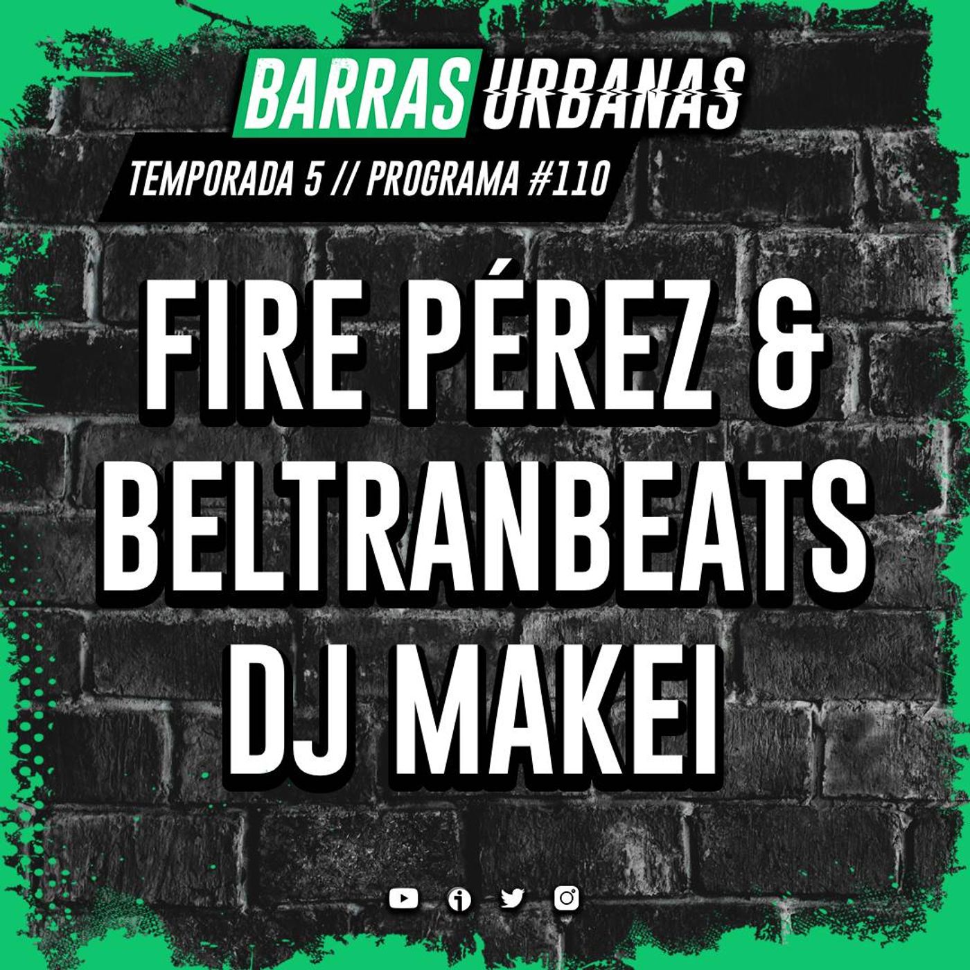 5X21 BARRAS URBANAS con FIRE PEREZ & BELTRANBEATS con DJ MAKEI (Episodio 110) episode artwork