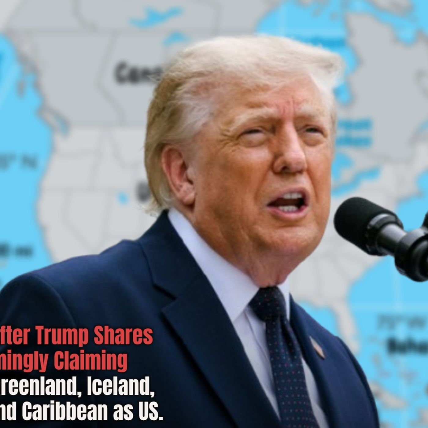 Outrage After Trump Shares Map Seemingly Claiming Canada, Greenland, Iceland, Mexico and Caribbean as US. episode artwork