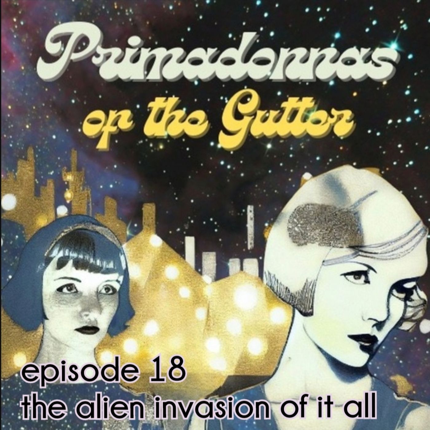 Primadonnas of The Gutter: The Alien Invasion of it all episode artwork