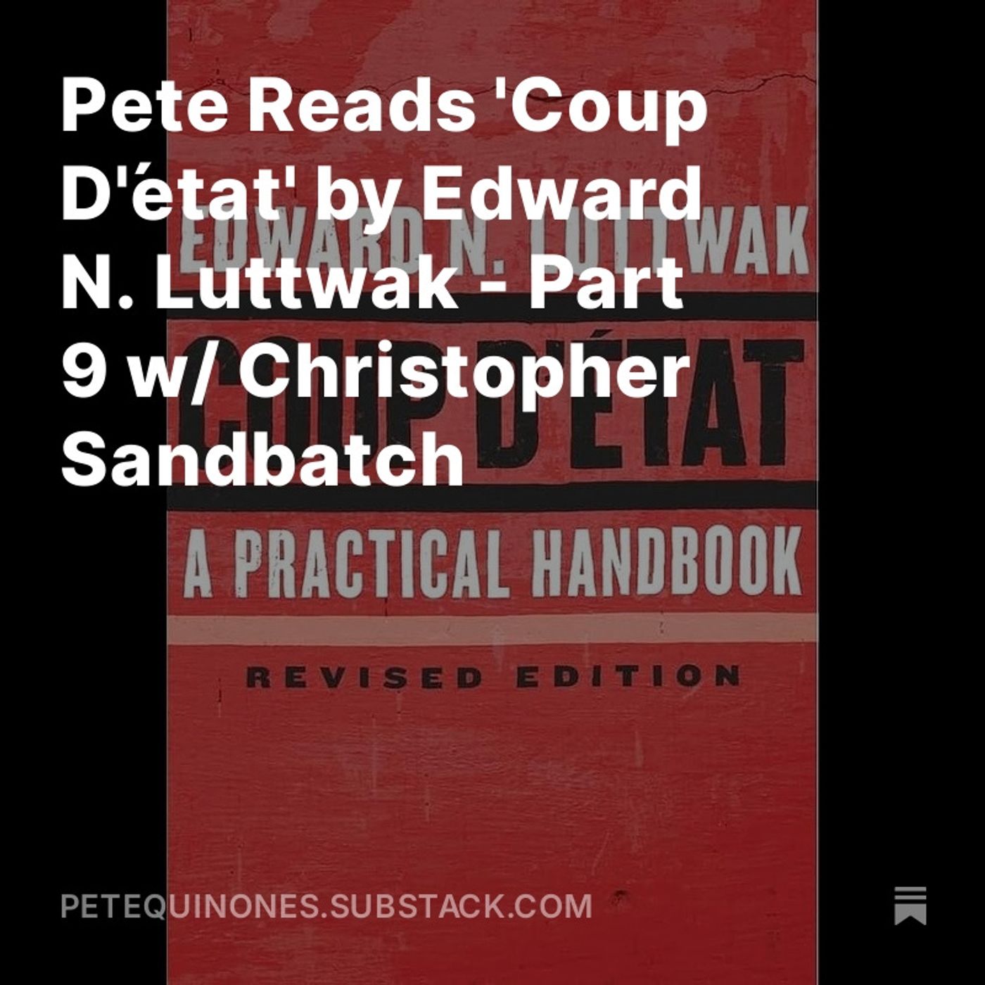 Pete Reads 'Coup D'état' by Edward N. Luttwak - Part 9 w/ Christopher Sandbatch