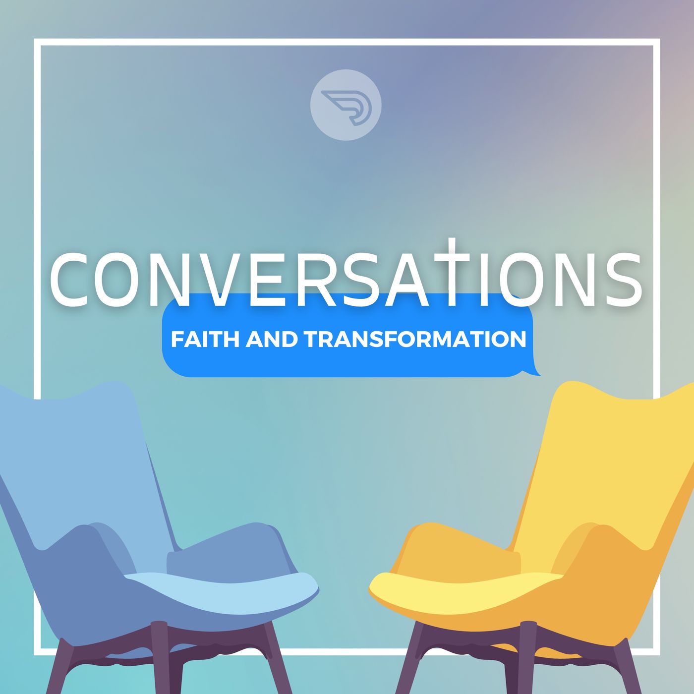 Conversations: Faith and Transformation