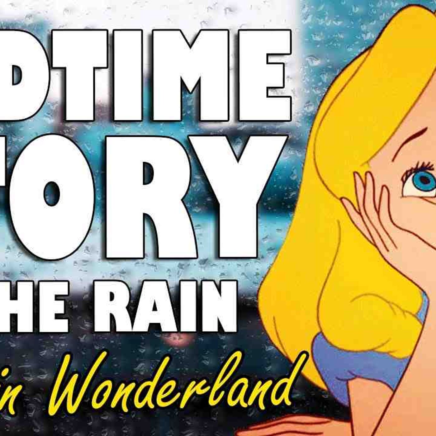 Alice in Wonderland (Audiobook with Rain Sounds) _ ASMR Bedtime Story for sleep (British Voice)(MP3_160K) episode artwork