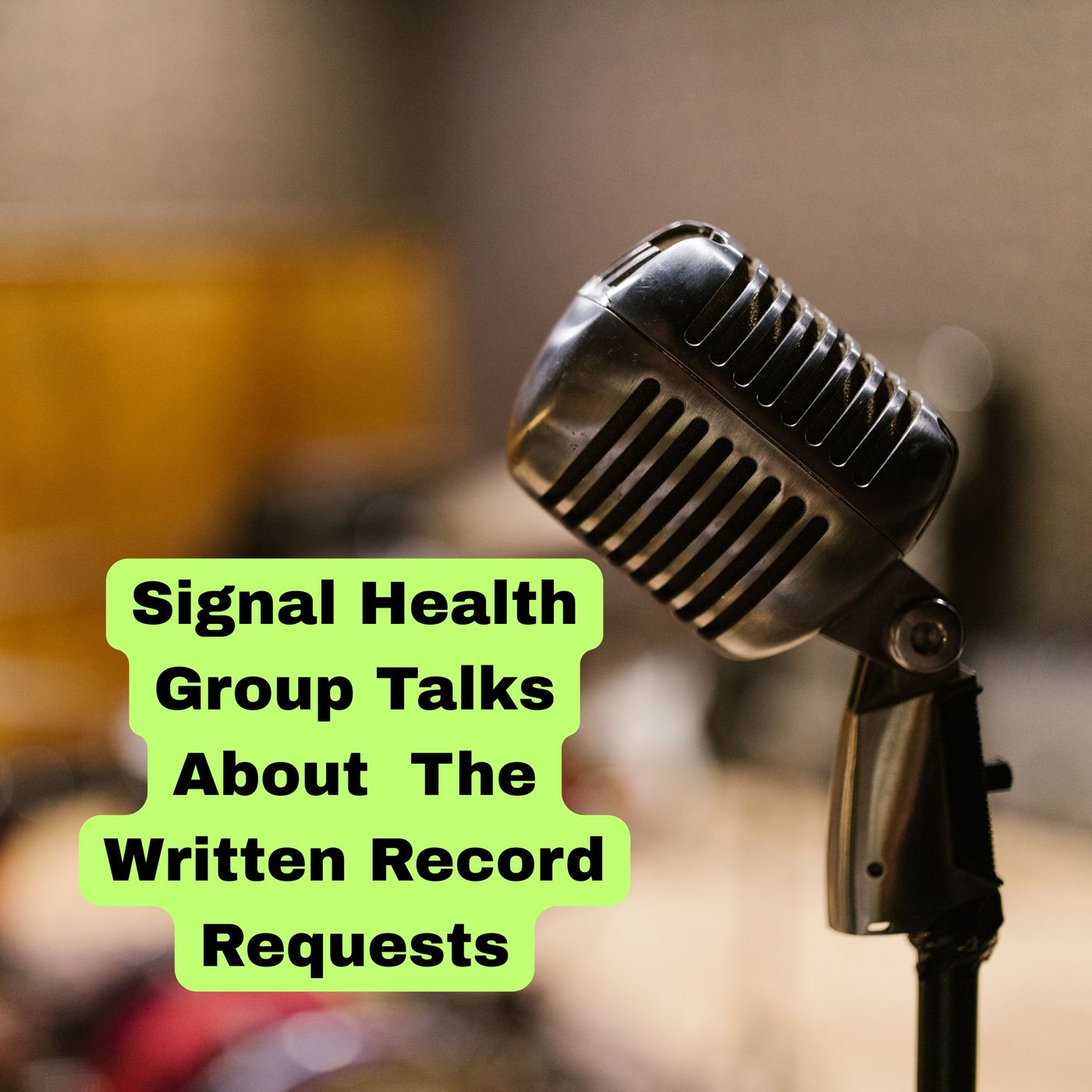 Signal Health Group Talks About  The Written Record Requests episode artwork