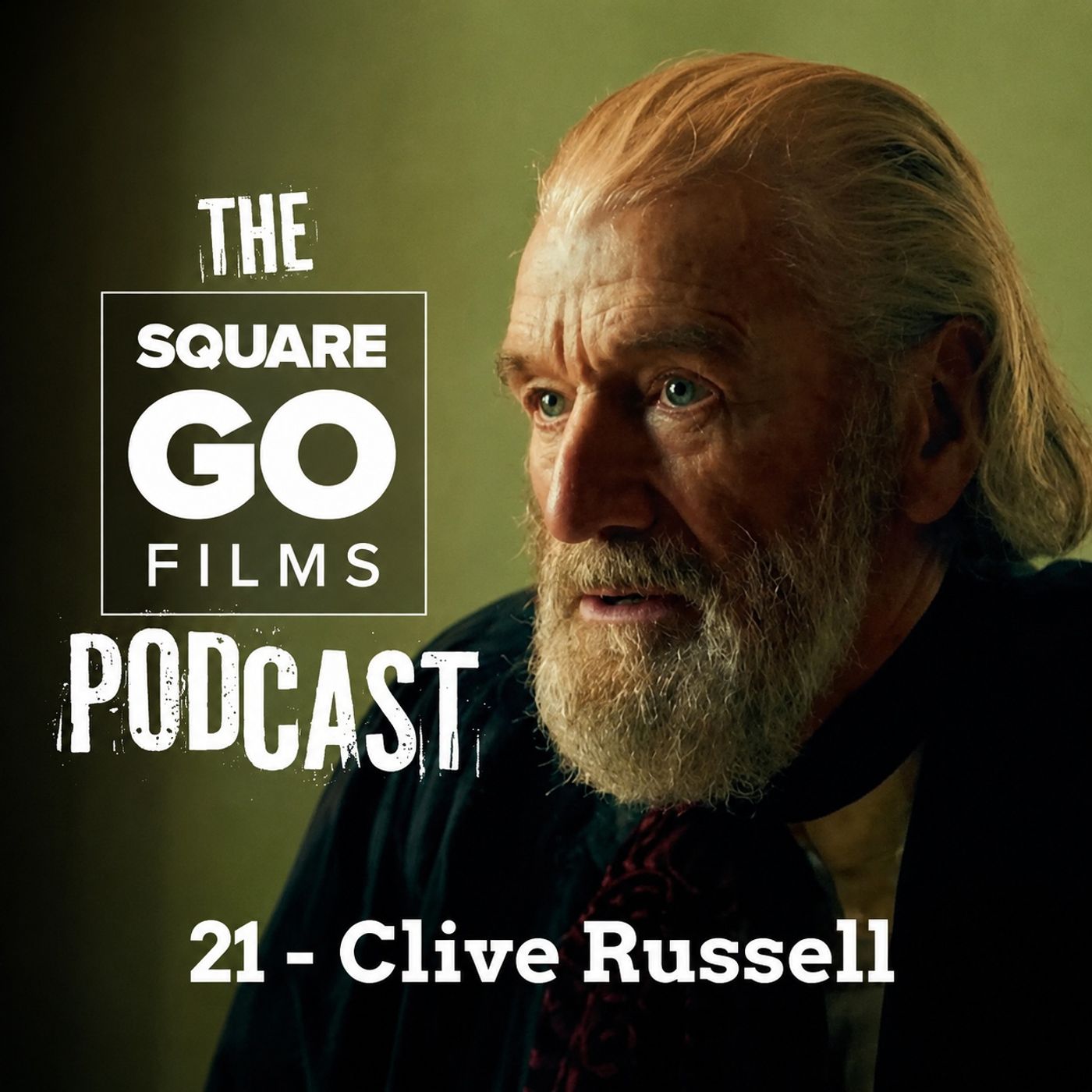 The Square Go Films podcast #21 - Clive Russell (Actor) episode artwork
