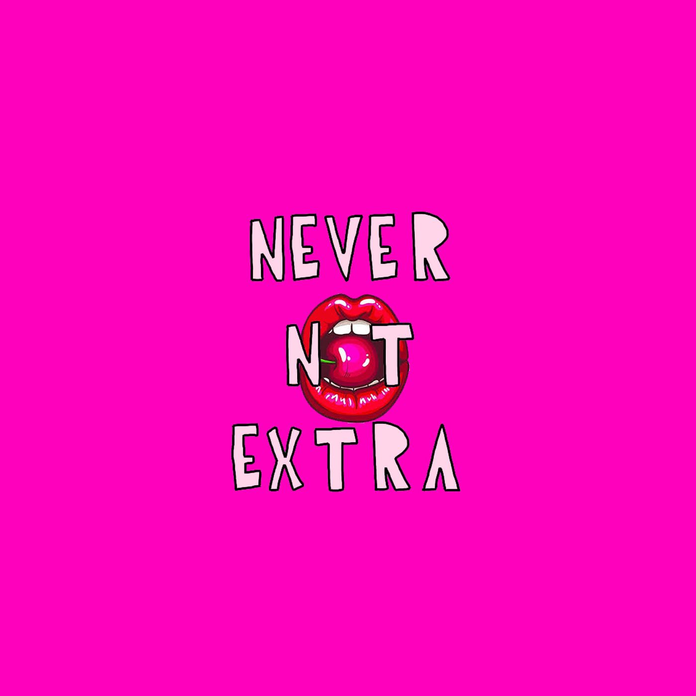 Never Not Extra Ep.133 - Trending Topic Thursday 9-10-20