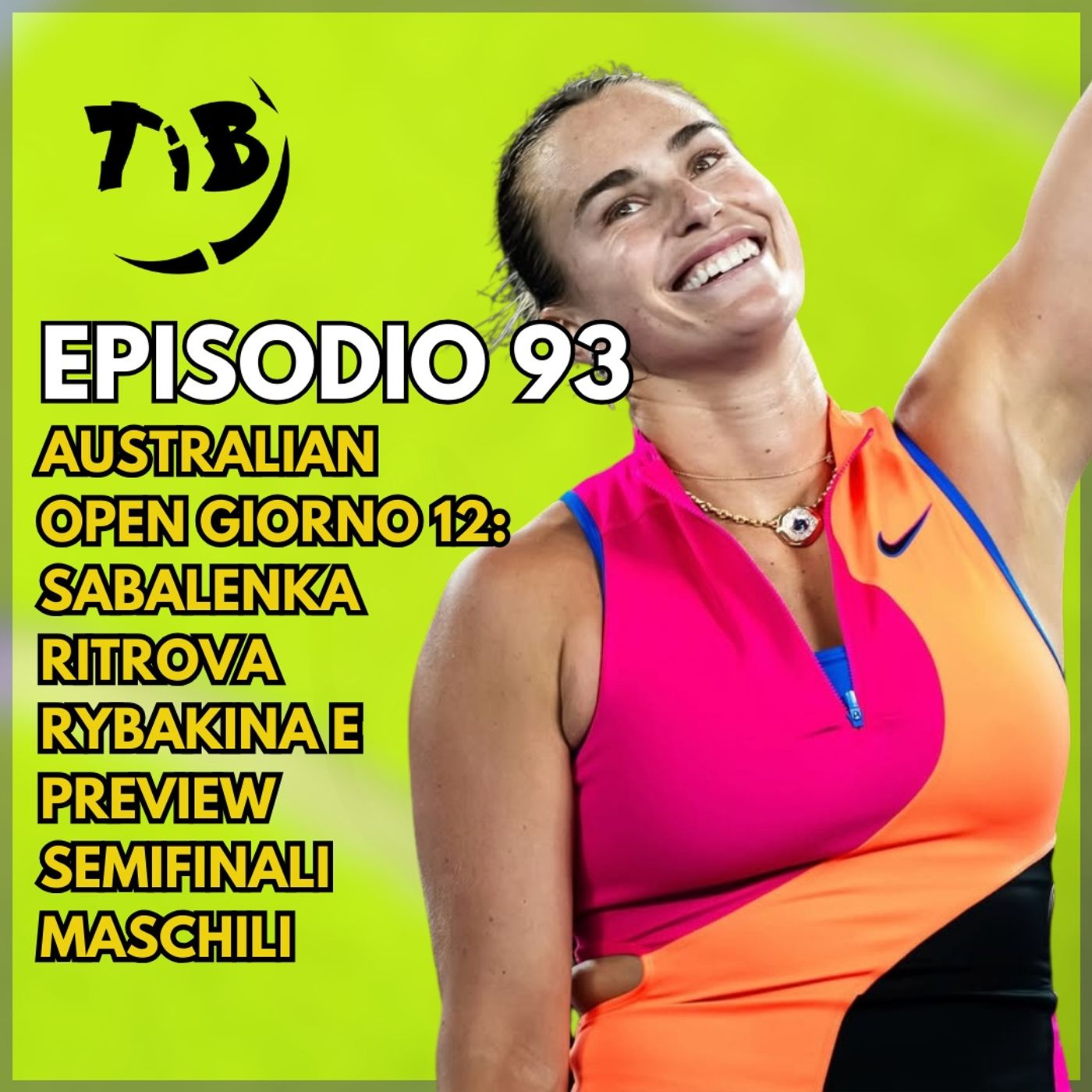 Episodio 93 - Australian Open giorno 12 : Sabalenka ritrova Rybakina e preview semifinali maschili