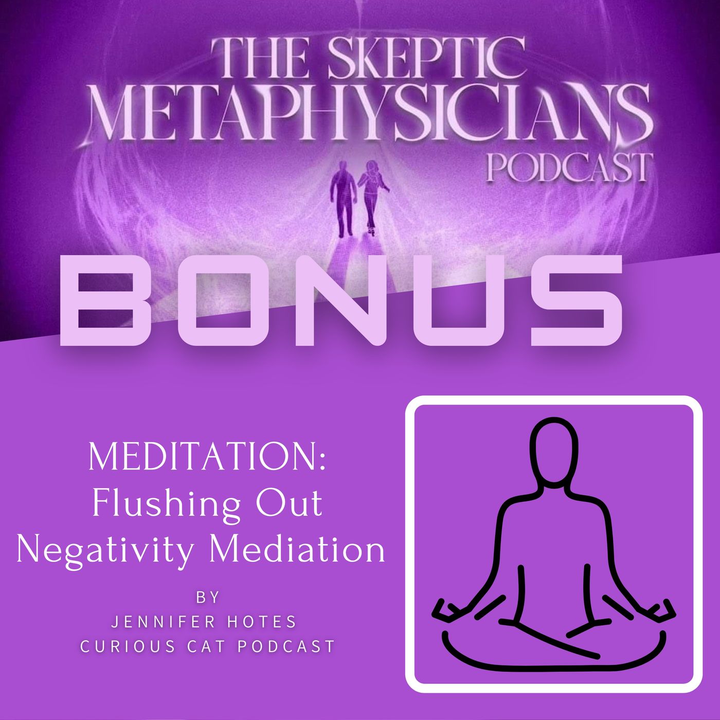 MEDITATION: Flushing Out Negativity Meditation - Jennifer Hotes/Curious Cat Podcast