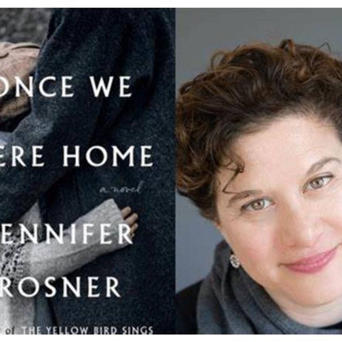 Author Jennifer Rosner discusses ONCE WE WERE HOME on Conversations LIVE episode artwork