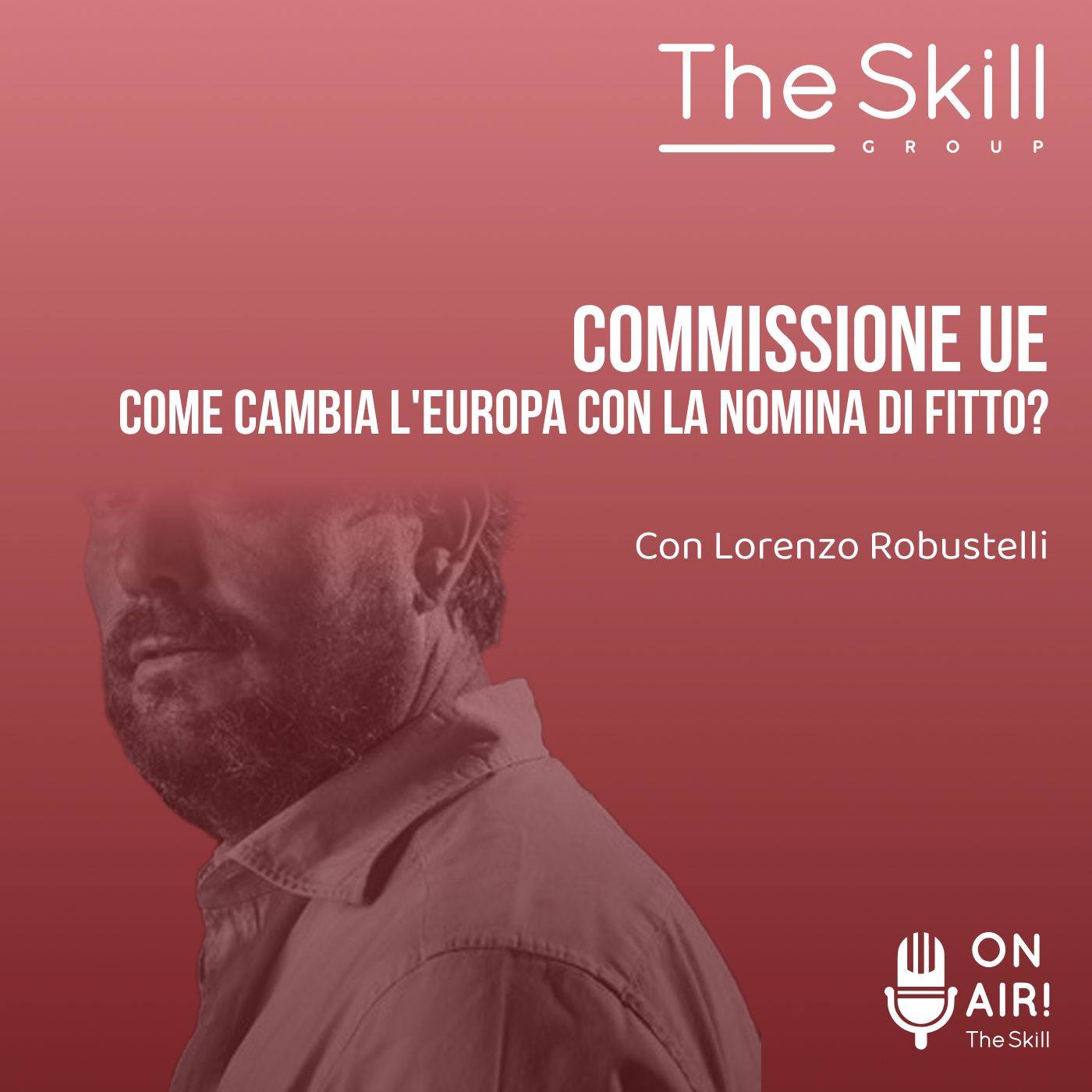 Ep. 132 - Commissione UE, come cambia l'Europa con la nomina di Fitto? Con Lorenzo Robustelli episode artwork