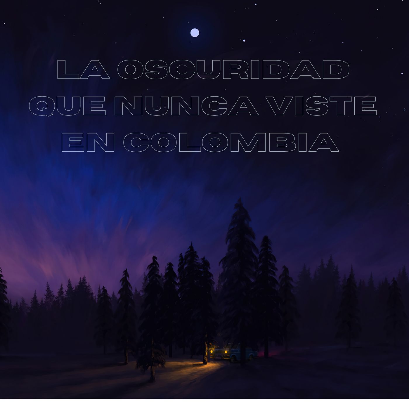 LA OSCURIDAD QUE NUNCA VISTE EN COLOMBIA