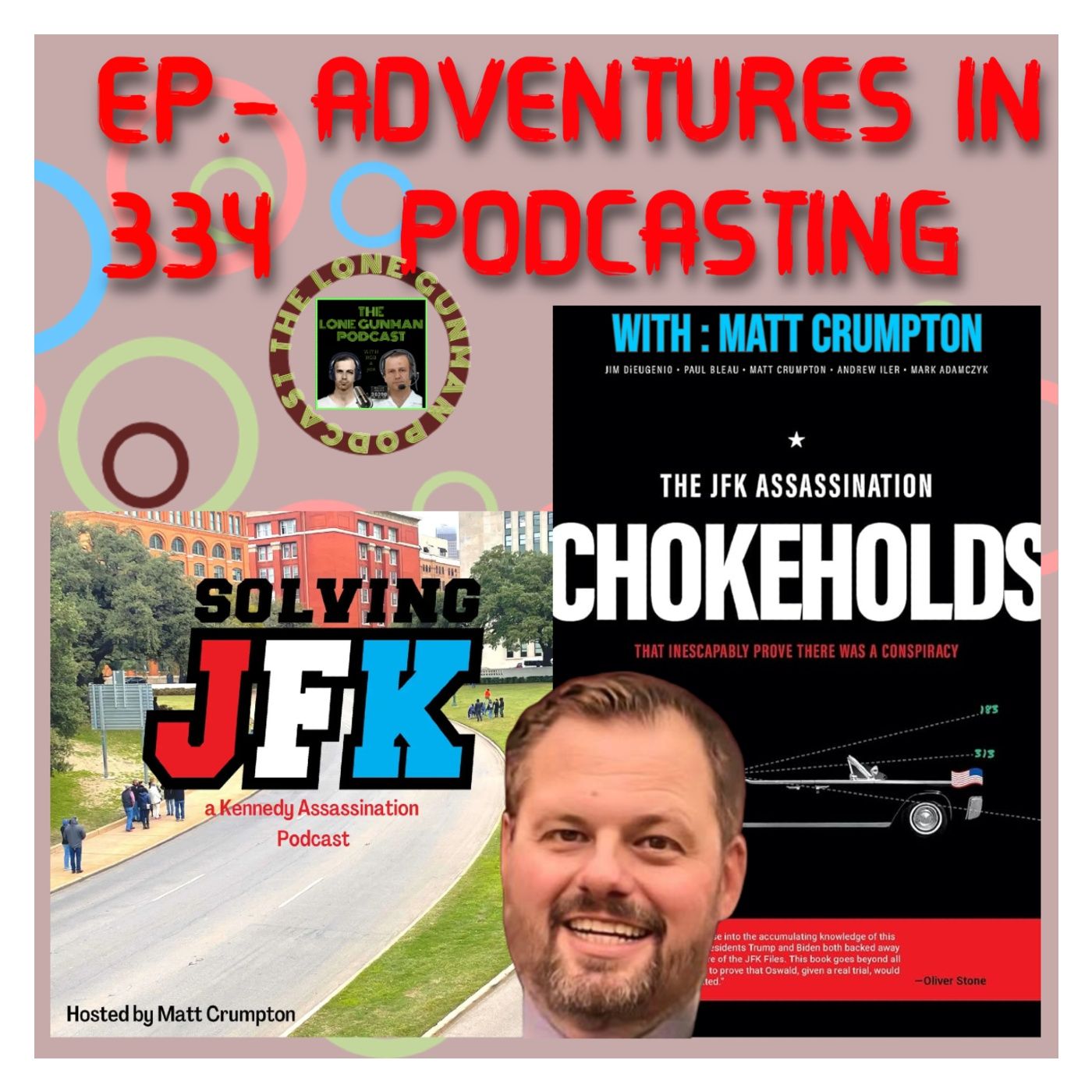 JFK SOLVED - Ep. 334 - Adventures In Podcasting