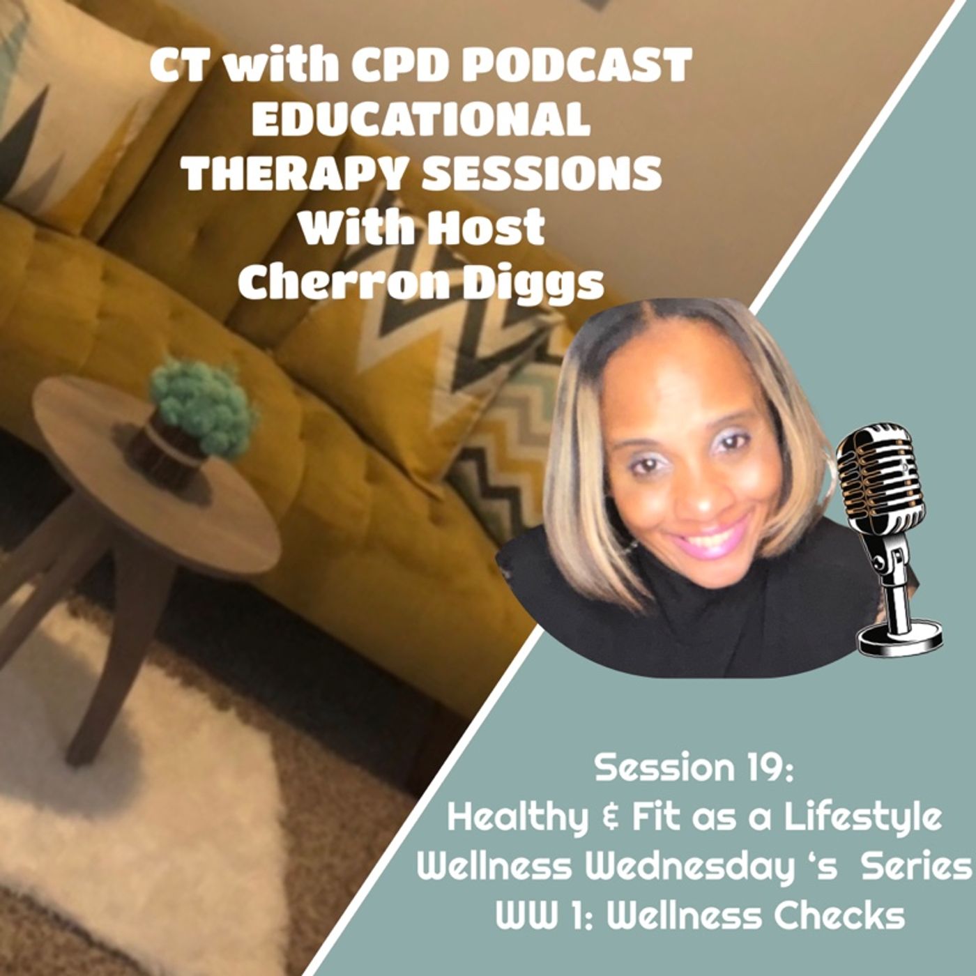 Session 19- Healthy & Fit as a Lifestyle-Wellness Wednesday’s Series- WW 1:Wellness Checks episode artwork