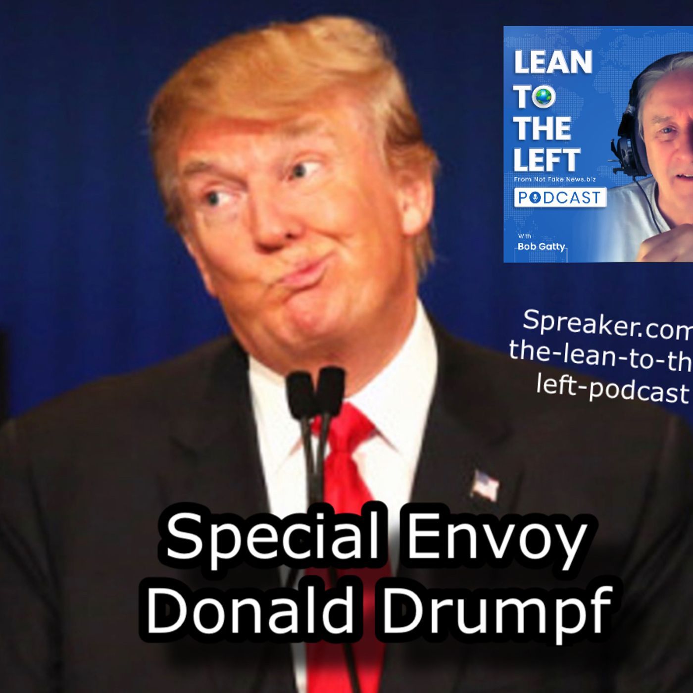 Special Envoy Donald Drumpf