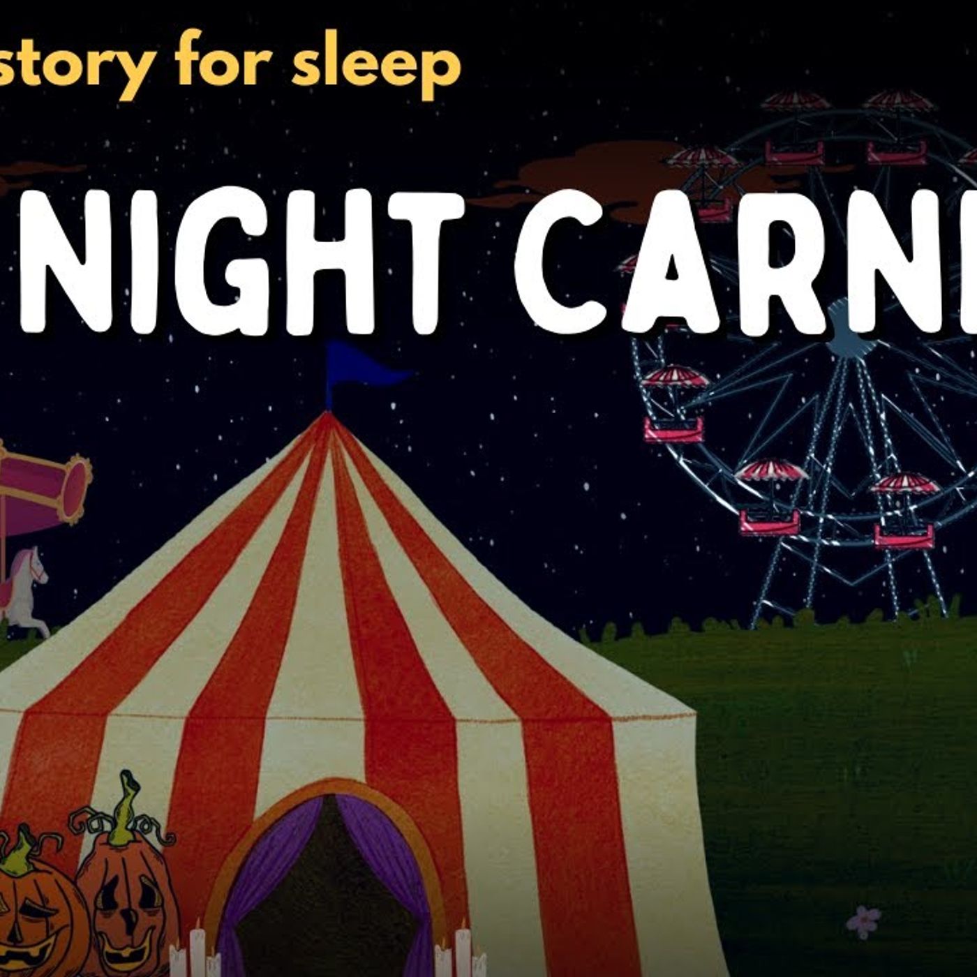 Mysterious Bedtime Story | The Night Carnival | Magical Story for Sleep