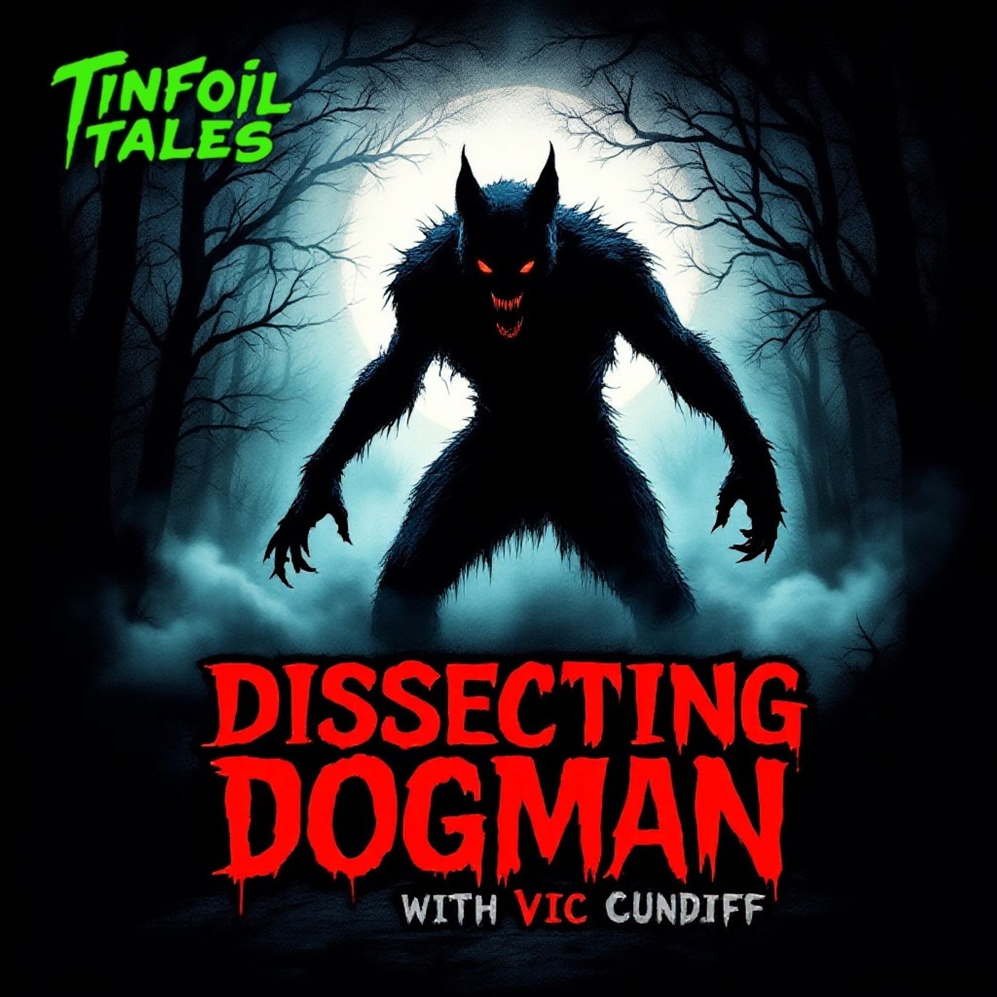 Tinfoil Talks: Dissecting Dogman with Vic Cundiff