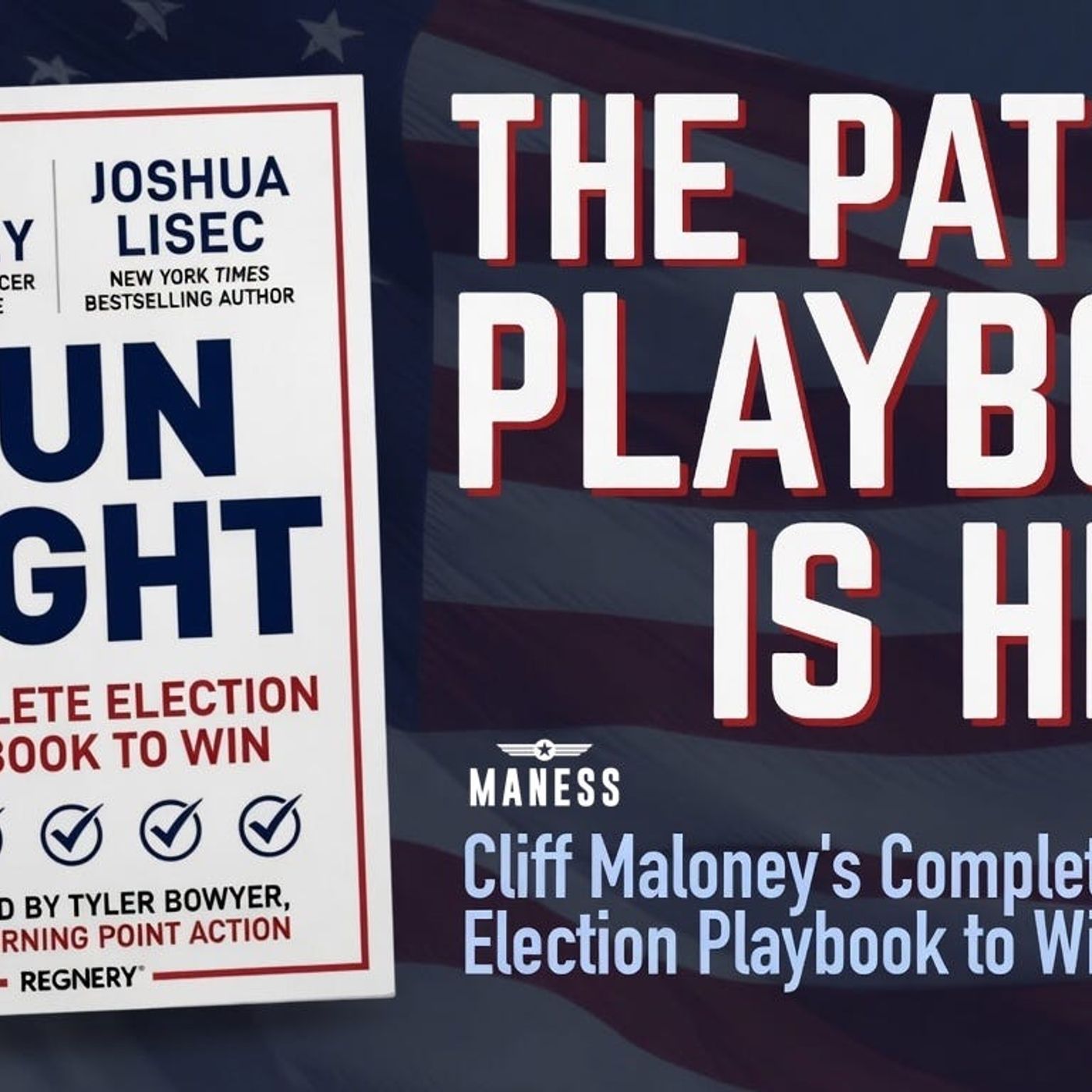 The Patriot Playbook for Winning Elections is Here | The Rob Maness Show EP 665 episode artwork