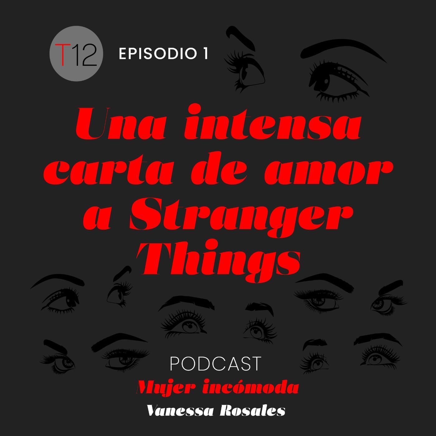 T12 Ep. 1 Una intensa carta de amor a Stranger Things