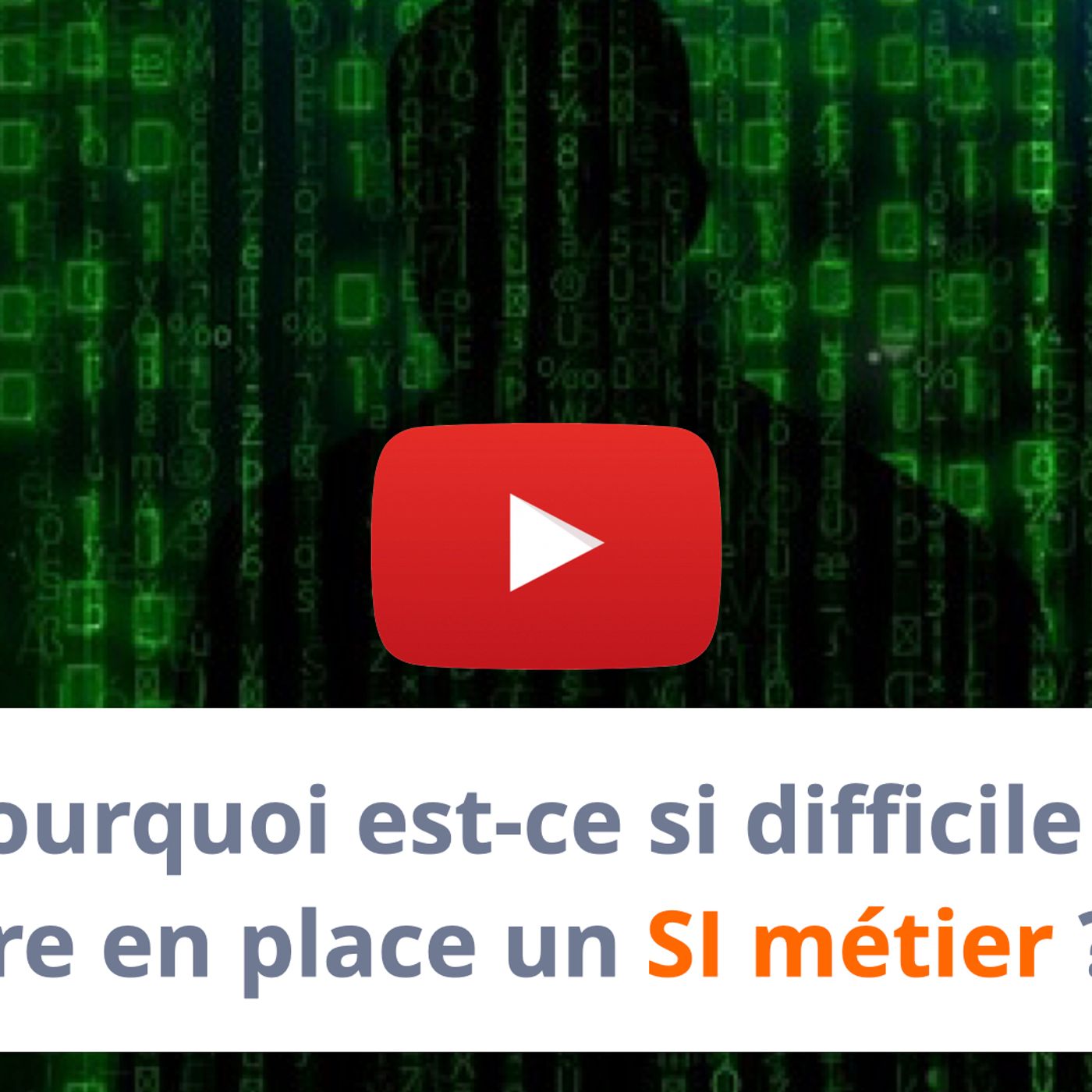 #189 - Pourquoi est-ce si difficile de mettre en place un SI métier ?
