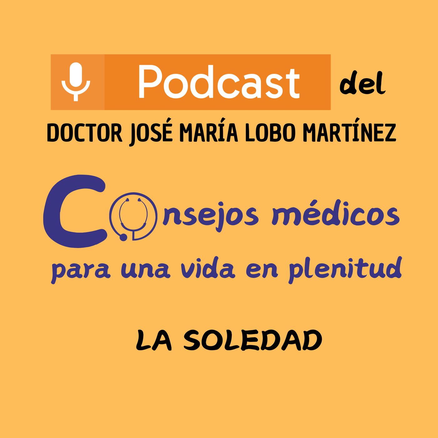 DOCTOR JOSÉ MARÍA LOBO MARTÍNEZ Consejos médicos para una vida en plenitud
