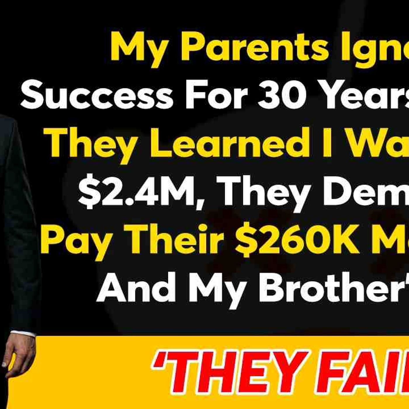My Parents Ignored My Success For 30 Years. When They Learned I Was... - Reddit Family Tales episode artwork