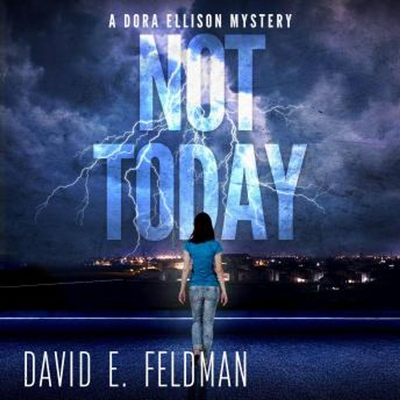 Not Today: A Dora Ellison Mystery, Book 1 by David E. Feldman episode artwork