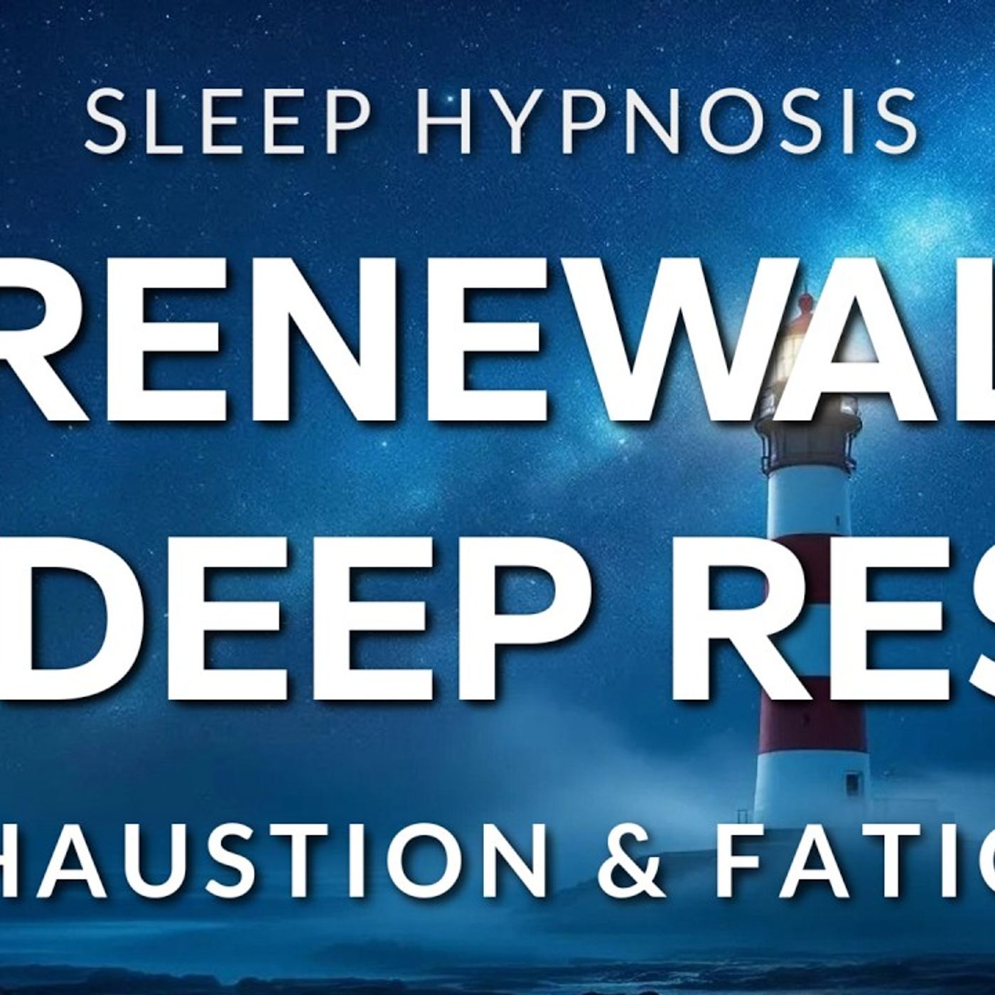 Sleep Hypnosis for Deep Rest and Renewal  Recharge from Exhaustion and Fatigue episode artwork