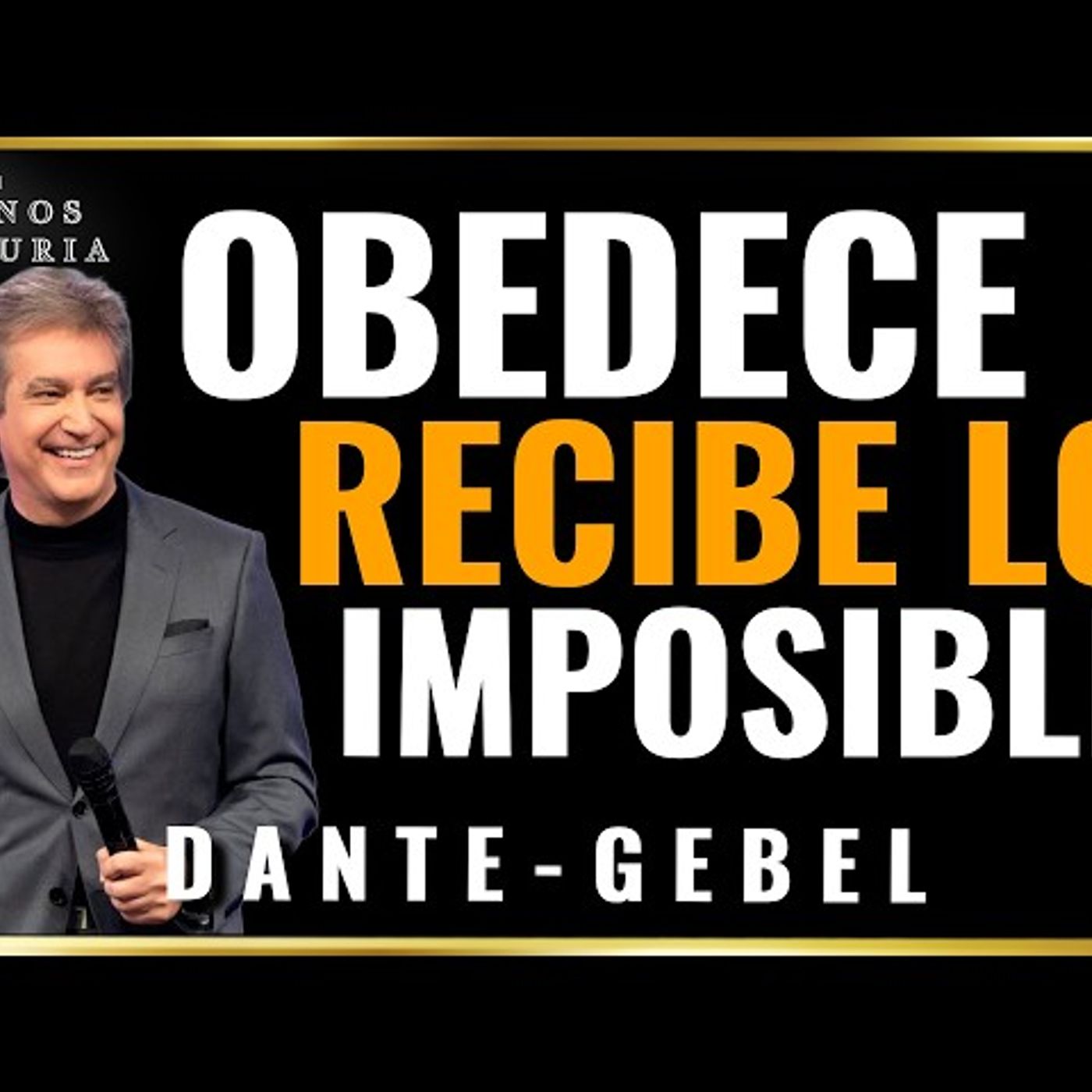 Obedece Y Recibe Las Promesas Que Cambian Tu Vida - Predicas de Dante Gebel