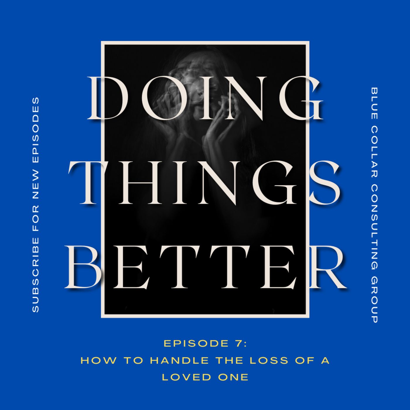 Episode 7: How To Handle The Loss Of A Loved One