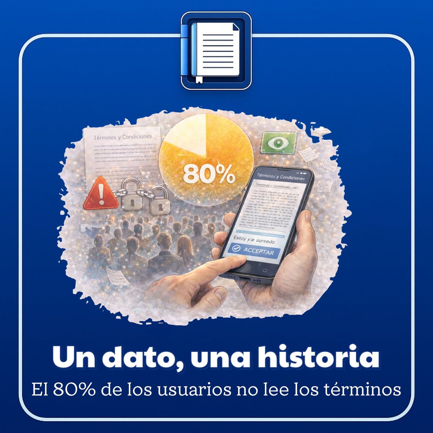 Un dato, una historia. El 80% de los usuarios no lee los términos